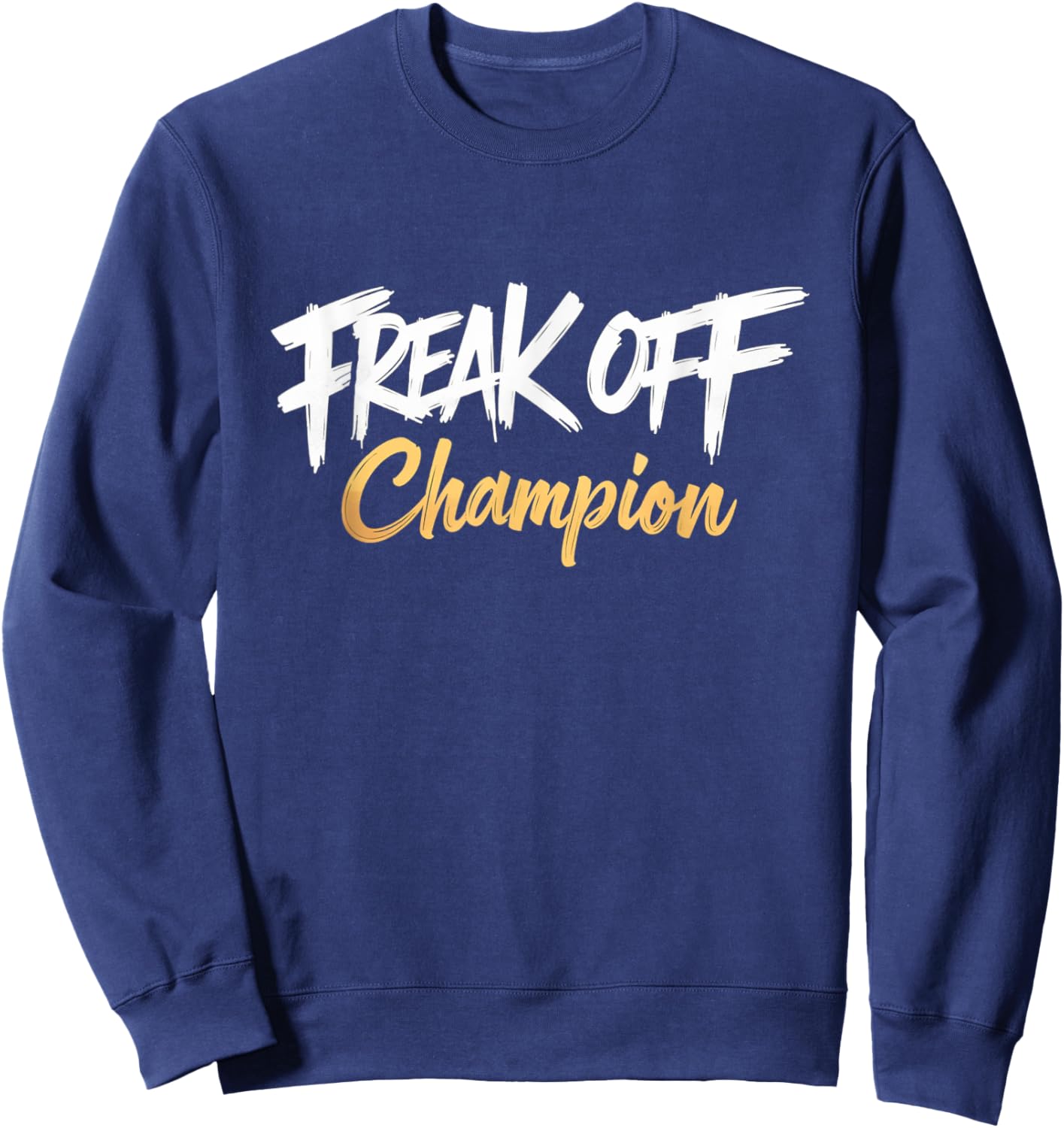 Freak Off Champion Sweatshirt - Sweatshirt | Navy