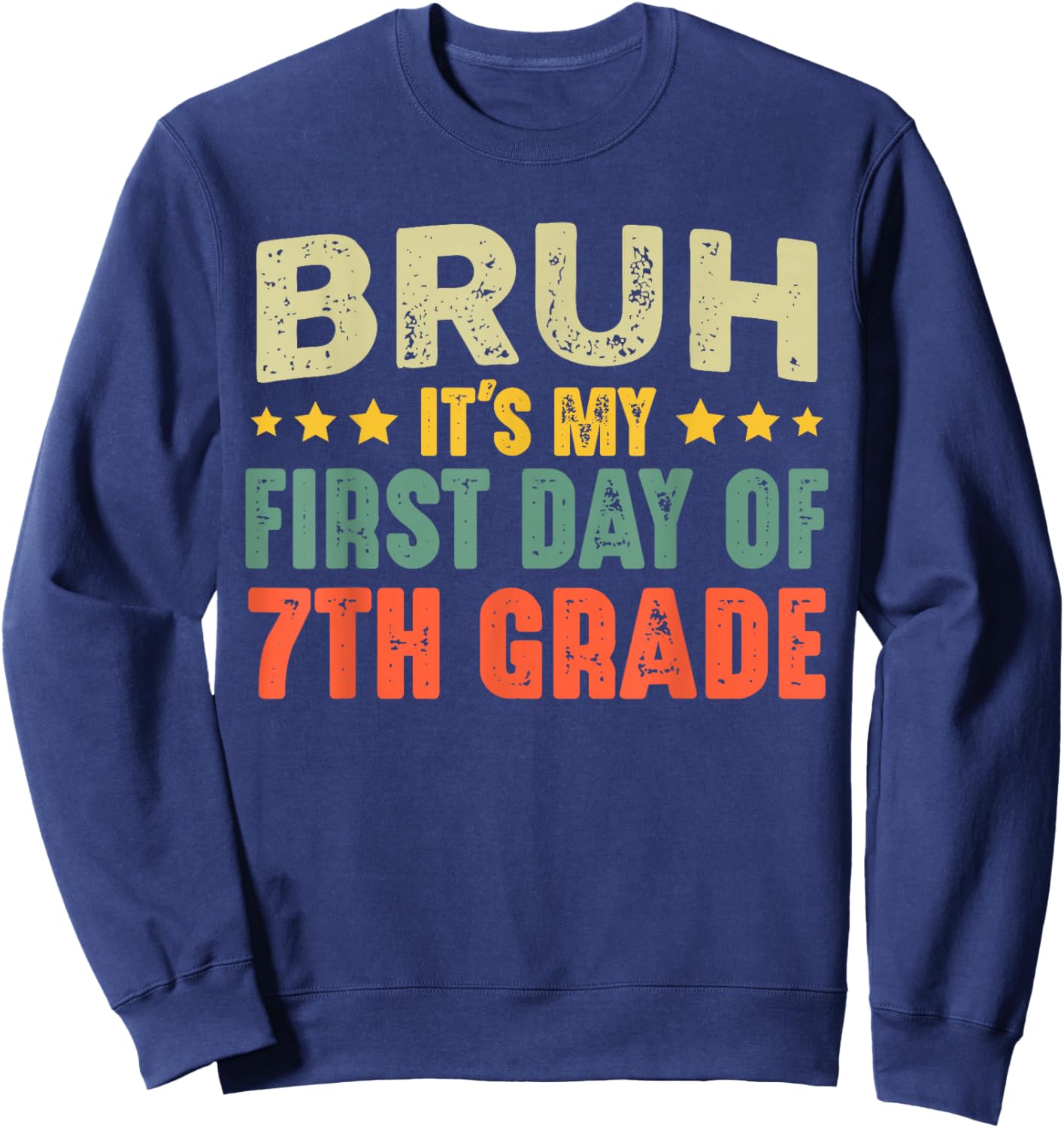 Bruh It's My First Day Of 7th Grade Vintage Back To School Sweatshirt - Sweatshirt | Navy
