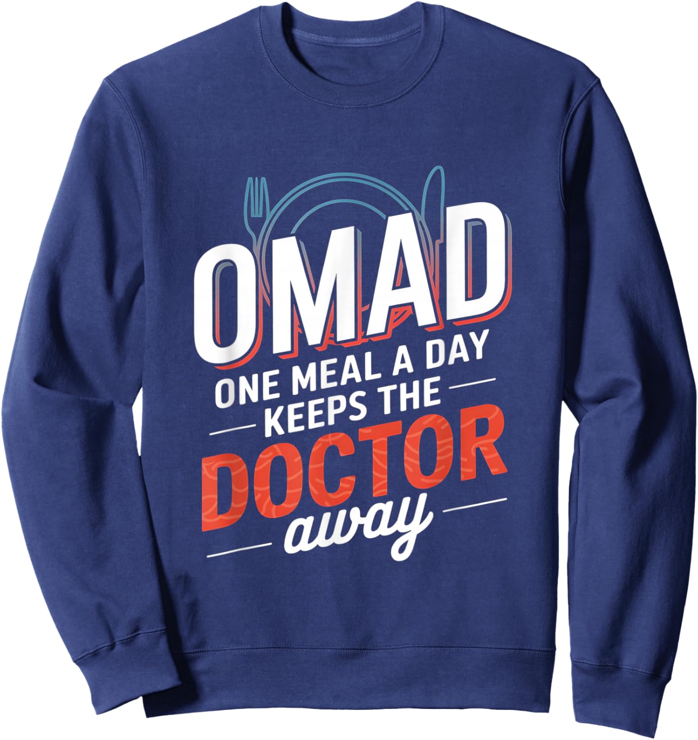 OMAD One Meal A Day Keeps The Doctor Away Sweatshirt - Sweatshirt | Navy