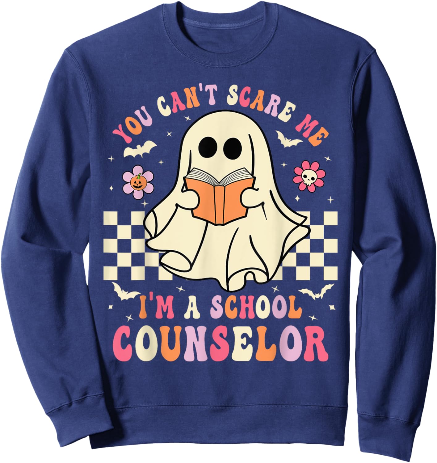 You Can't Scare Me I'm A School Counselor Halloween Spooky Sweatshirt - Sweatshirt | Navy
