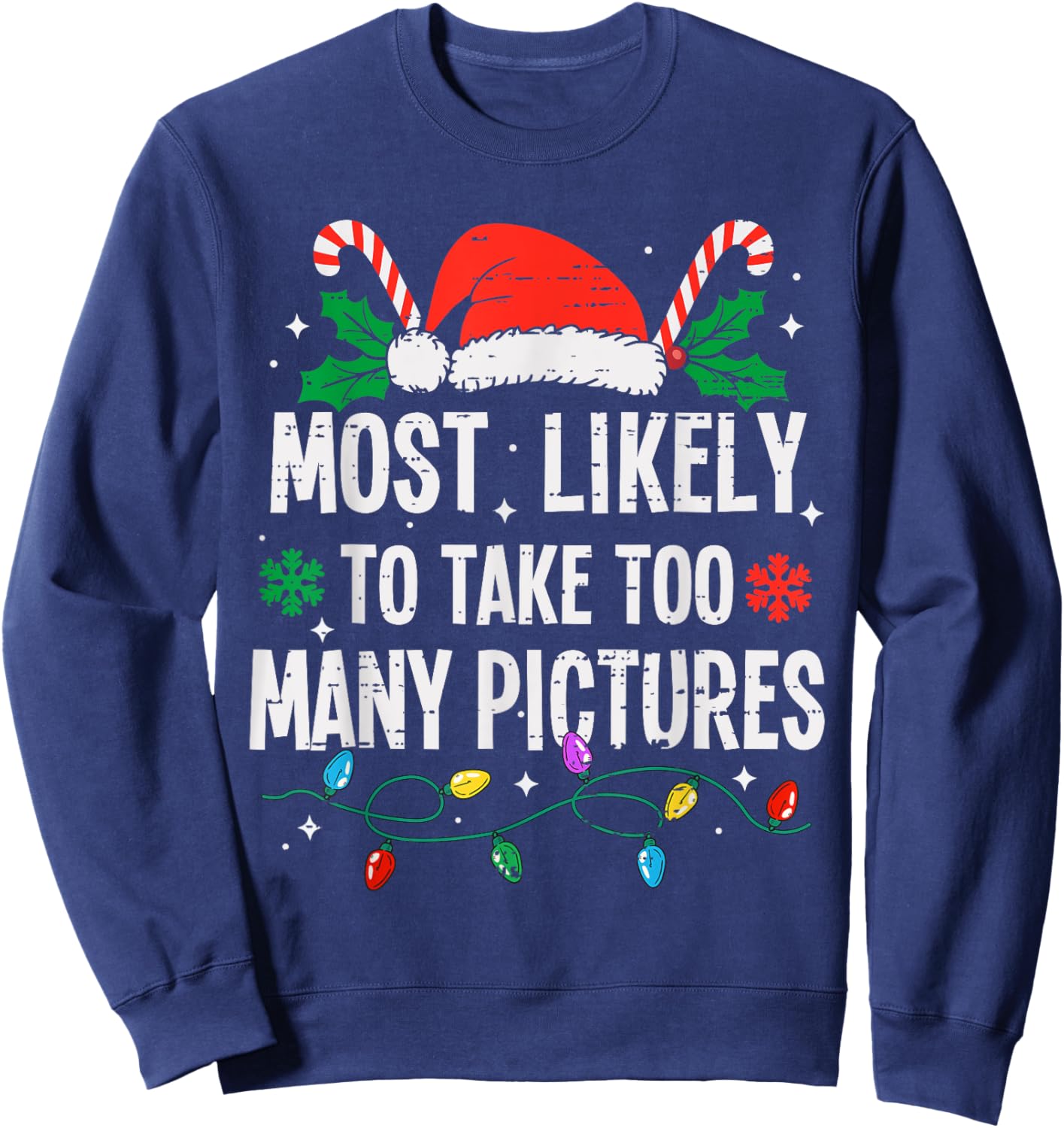 Funny Most Likely Family Christmas Pajama Outfit Most Likely To Take Too Many Pictures Christmas Funny Xmas Sweatshirt - Sweatshirt | Navy