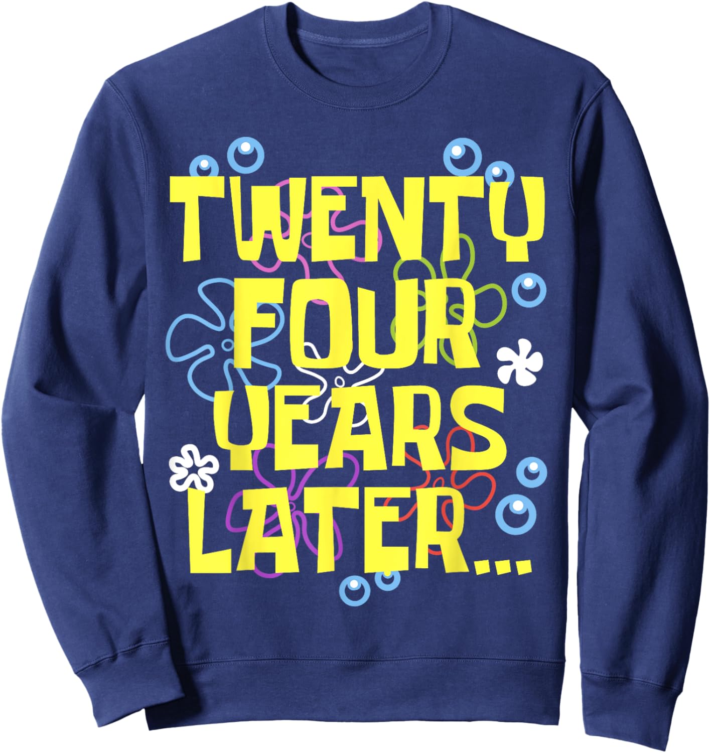 24 TWENTY FOUR YEARS LATER 24 year Old Birthday Gifts Bday Sweatshirt - Sweatshirt | Navy