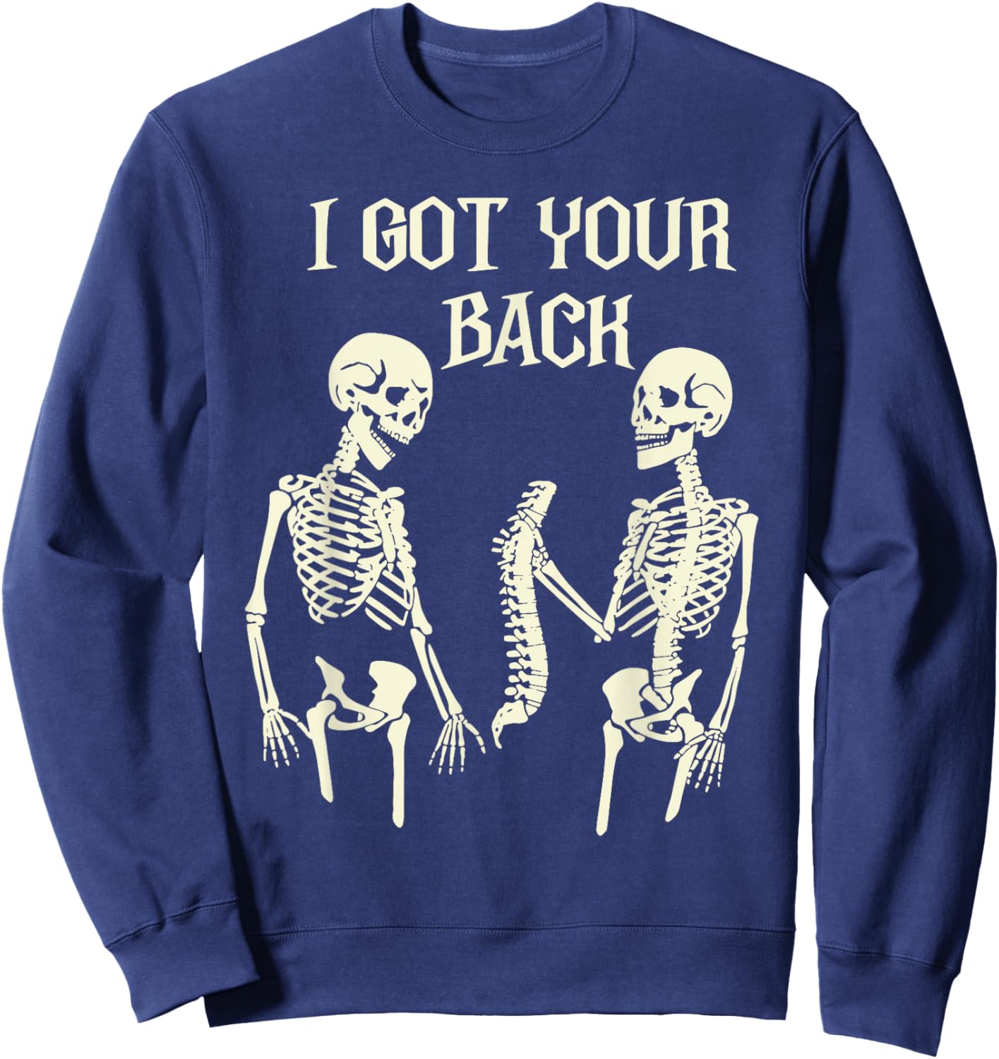 Halloween Skeletons I Got Your Back Funny Joke Costume Sweatshirt - Sweatshirt | Navy