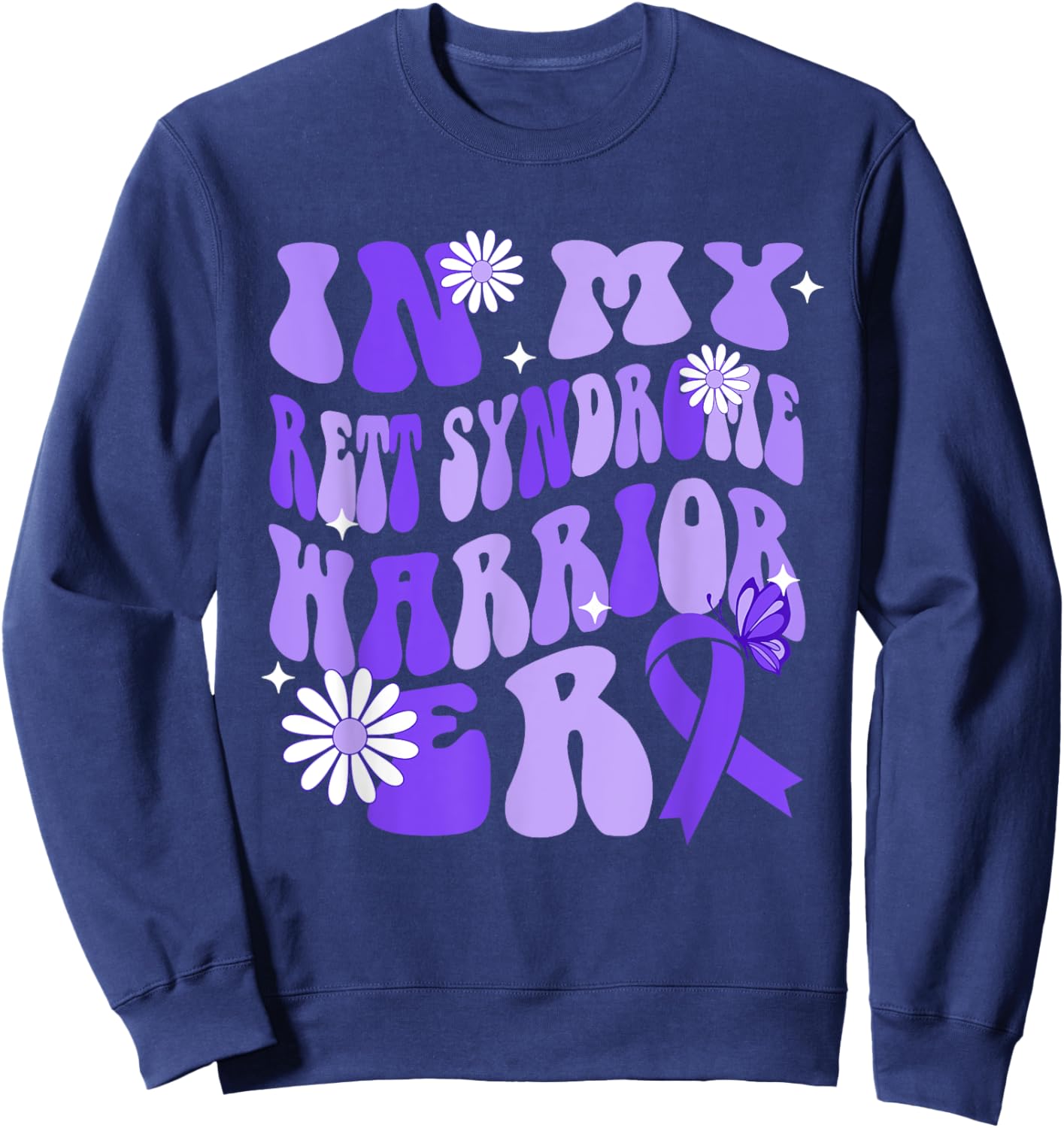 In My Rett Syndrome Warrior Era Rett Syndrome Awareness Day Sweatshirt - Sweatshirt | Navy
