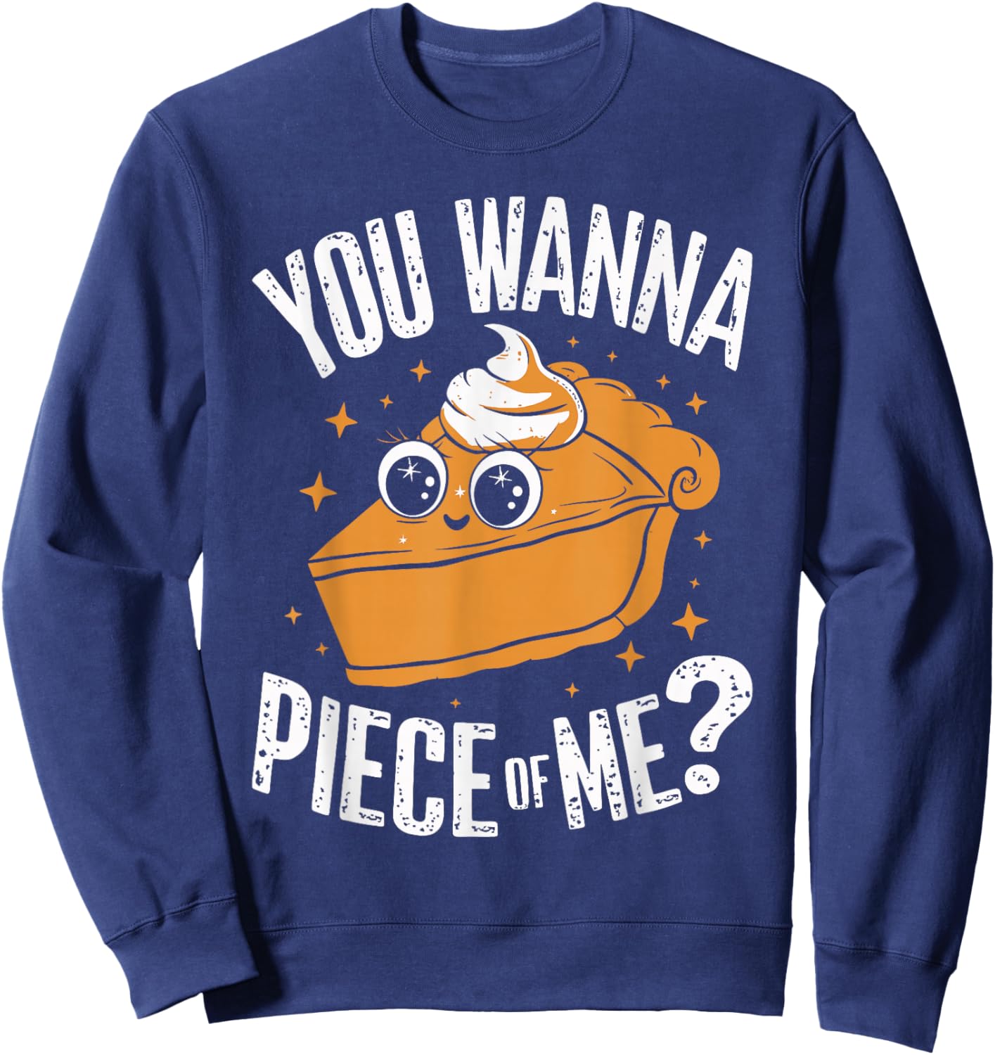 You Wanna Piece of Me Funny Pumpkin Pie Kids Thanksgiving Sweatshirt - Sweatshirt | Navy