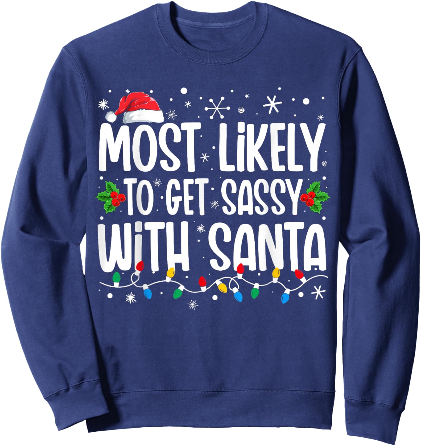 Most Likely To Get Sassy With Santa Matching Christmas Sweatshirt - Sweatshirt | Navy
