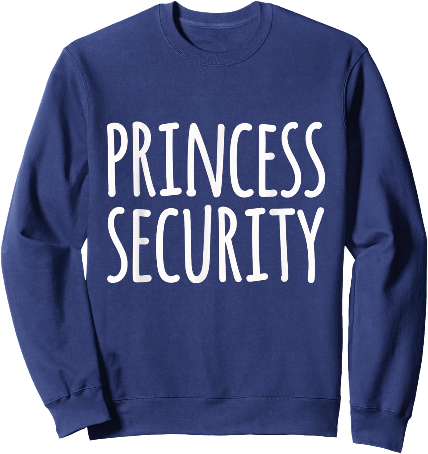 Princess Security Princess Guard Bodyguard Protector Sweatshirt - Sweatshirt | Navy