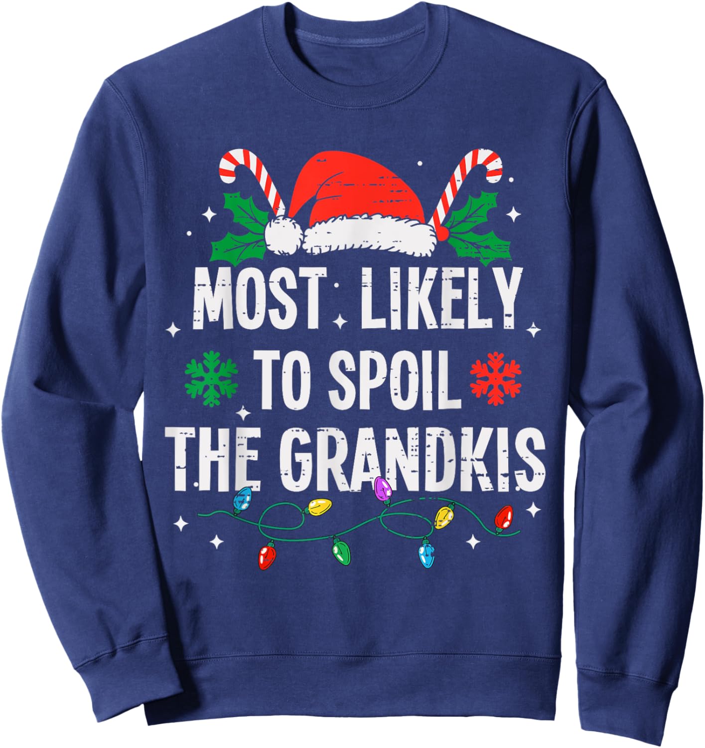 Most Likely To Spoil The Grandkids Christmas Funny Xmas Sweatshirt - Sweatshirt | Navy