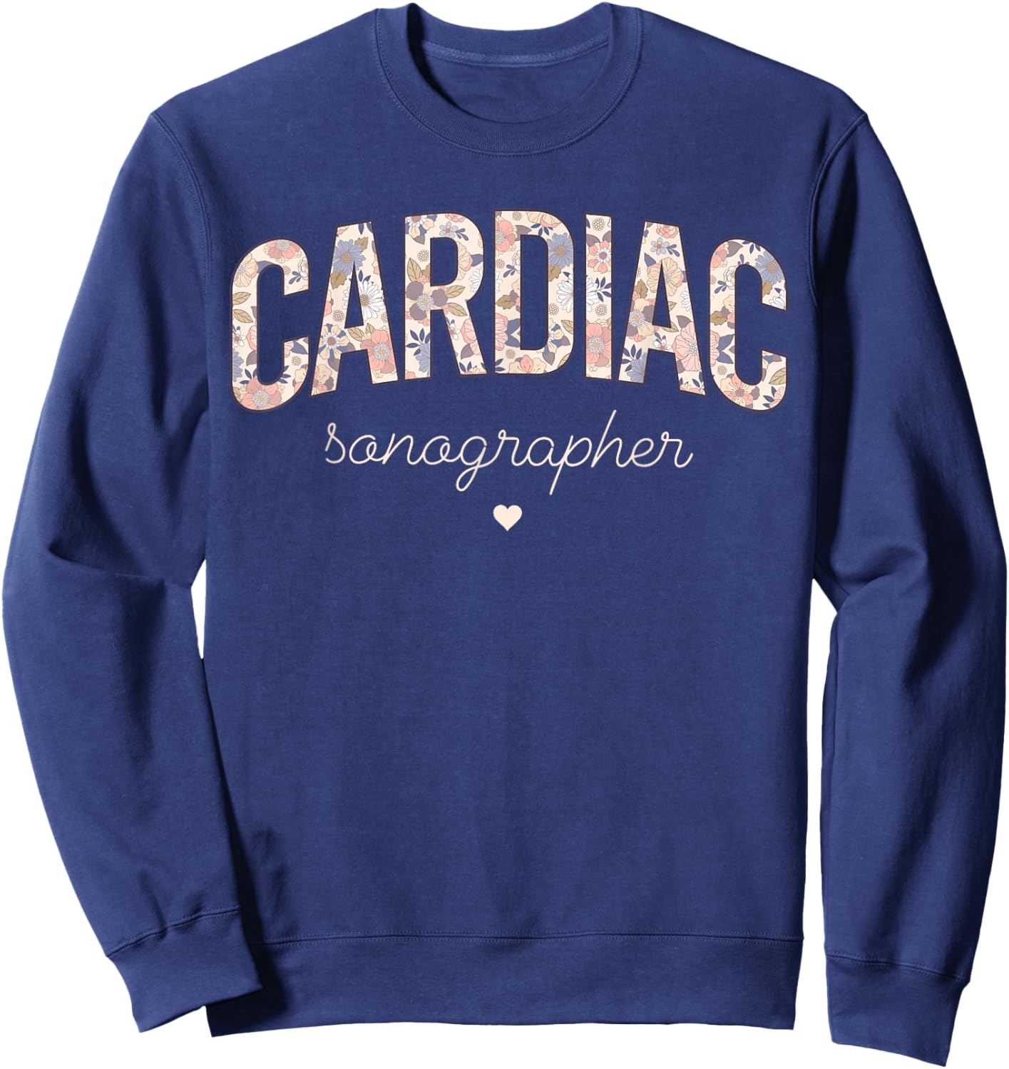 Retro Floral Cardiac Sonographer Cardiovascular Sonography Sweatshirt - Sweatshirt | Navy