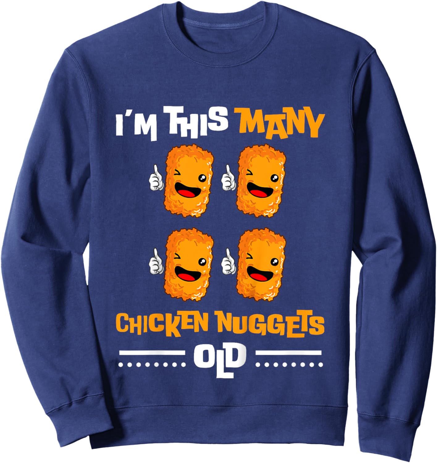 Kids I'm This Many Chicken Nuggets Old - 4th Birthday 4 Years Old Sweatshirt - Sweatshirt | Navy