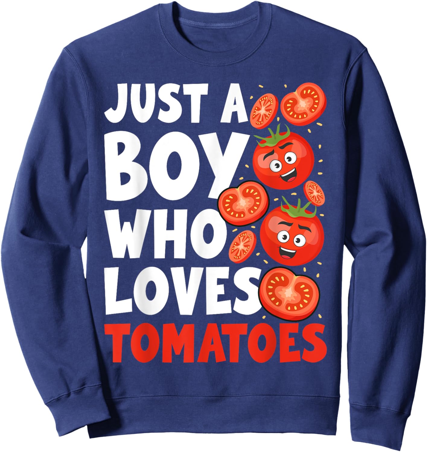 Just a Boy Who Loves Tomatoes Sweatshirt - Sweatshirt | Navy