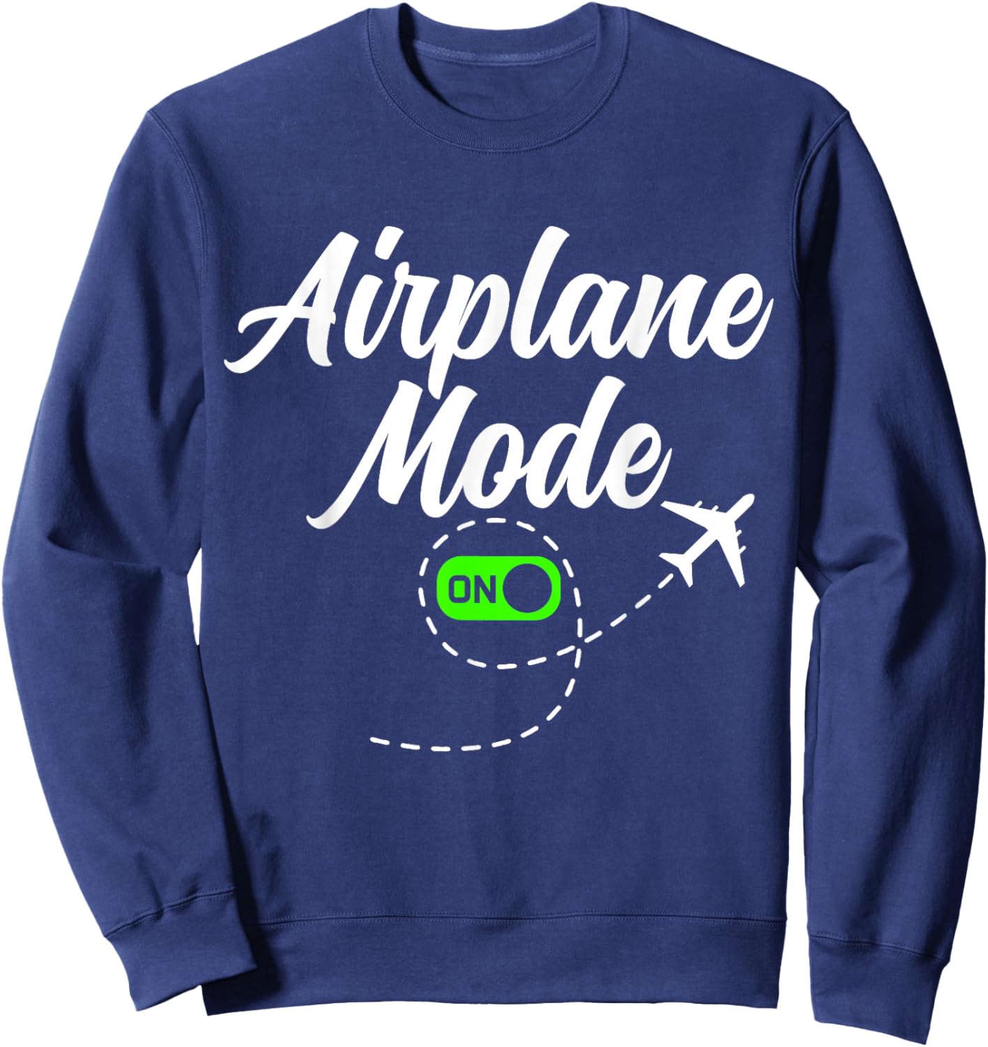 Airplane Mode Travel Flight Attendant Pilot Aviation Funny Sweatshirt - Sweatshirt | Navy