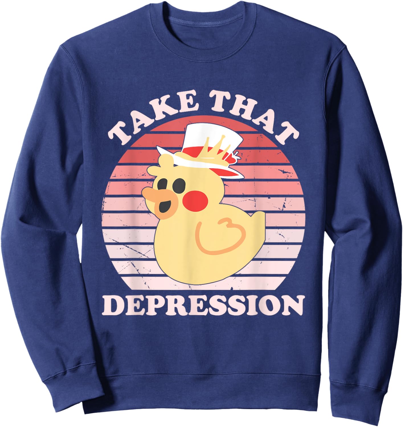 Take That Depression Duck Funny Vintage Design Sweatshirt - Sweatshirt | Navy