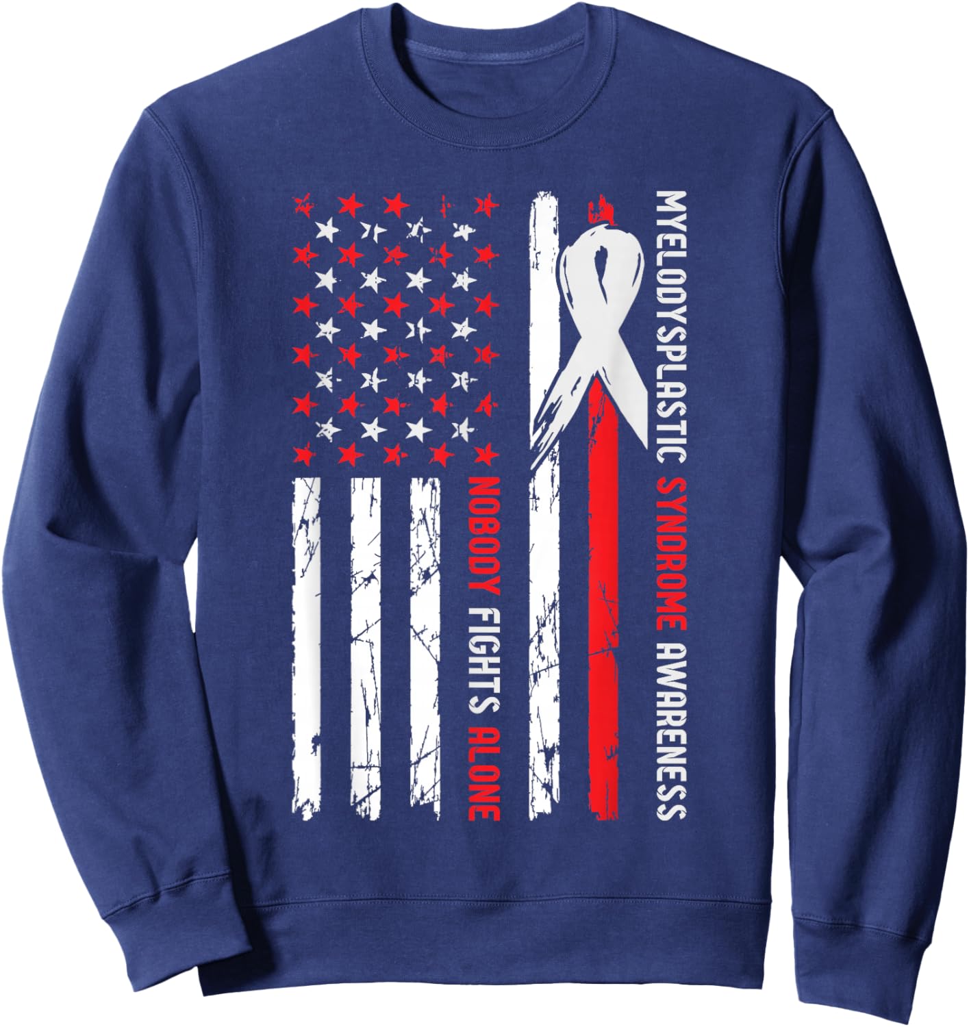 MDS Myelodysplastic Syndrome Awareness Nobody Fights Alone Sweatshirt - Sweatshirt | Navy