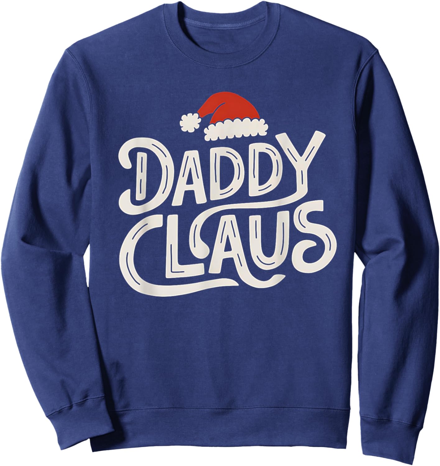 Daddy Claus Funny Christmas Santa Design Sweatshirt - Sweatshirt | Navy