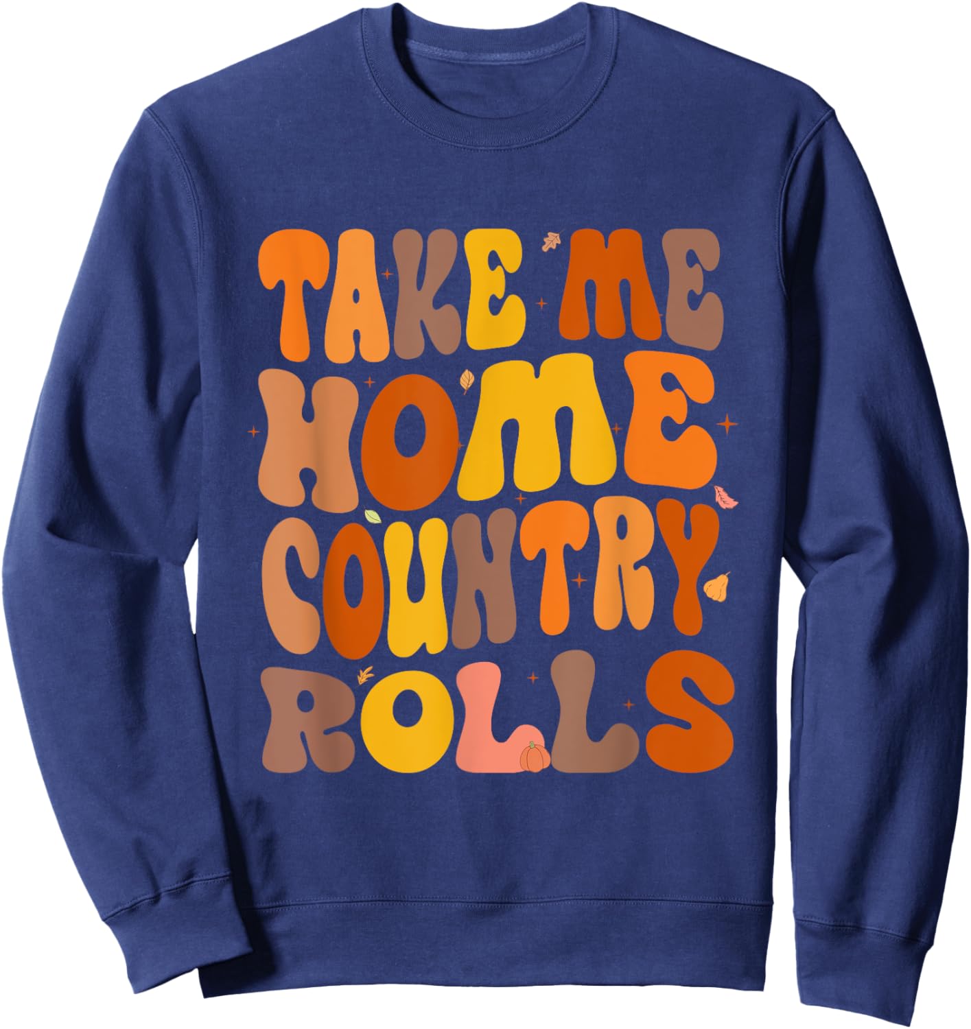 Take Me Home Country Rolls Thanksgiving Matching Family Sweatshirt - Sweatshirt | Navy