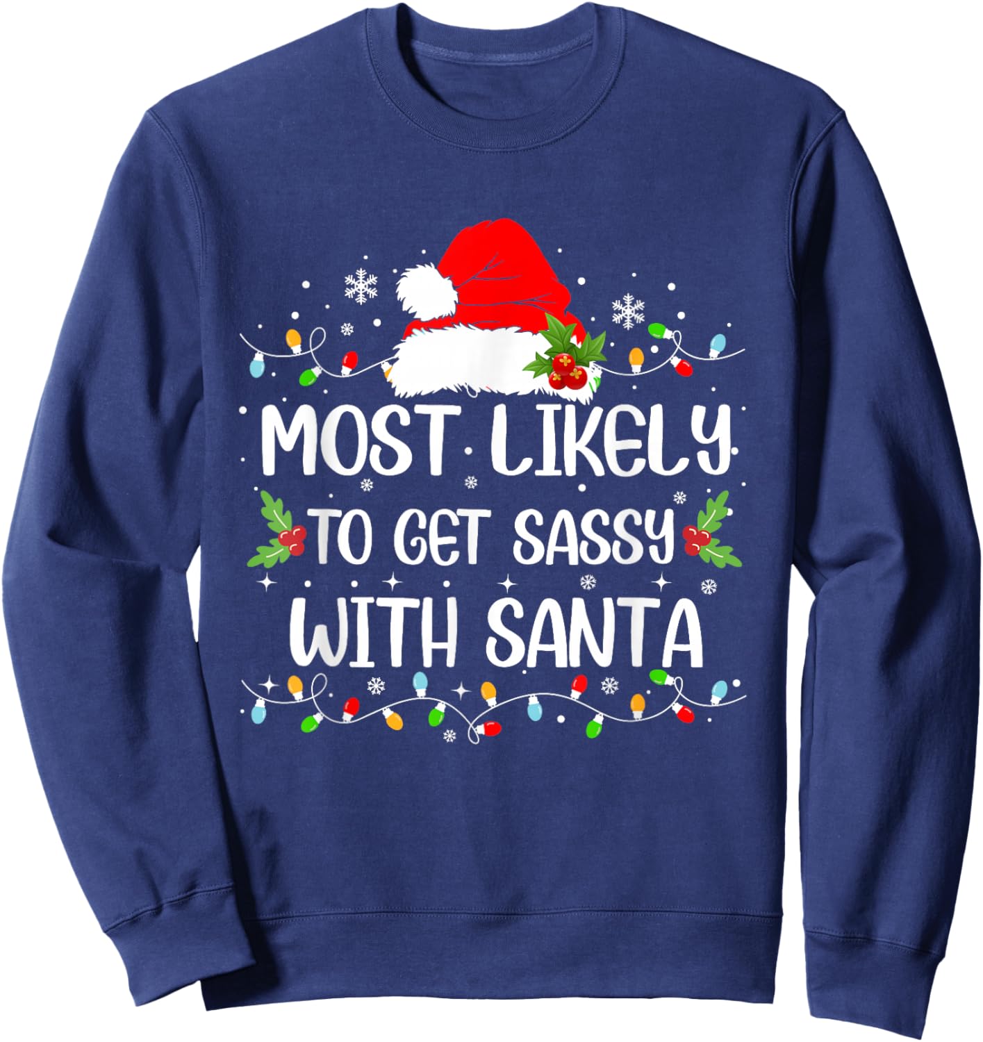 Funny Most Likely To Get Sassy With Santa Christmas Sweatshirt - Sweatshirt | Navy