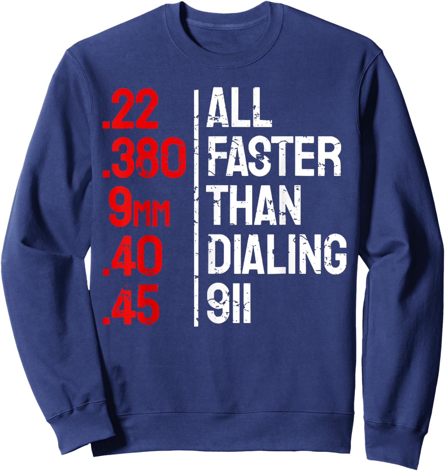 All Faster Than Dialing 911 Funny Gun Owner Sweatshirt - Sweatshirt | Navy