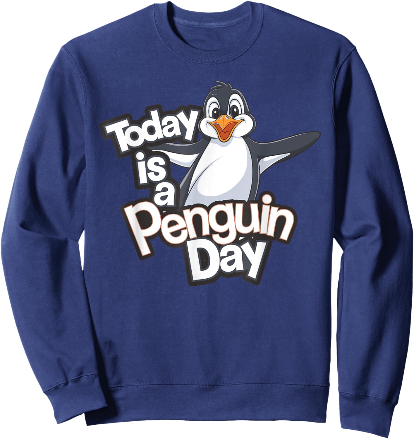 Today is a Penguin Day Penguin Lover Shirt | Penguin Sweatshirt - Sweatshirt | Navy