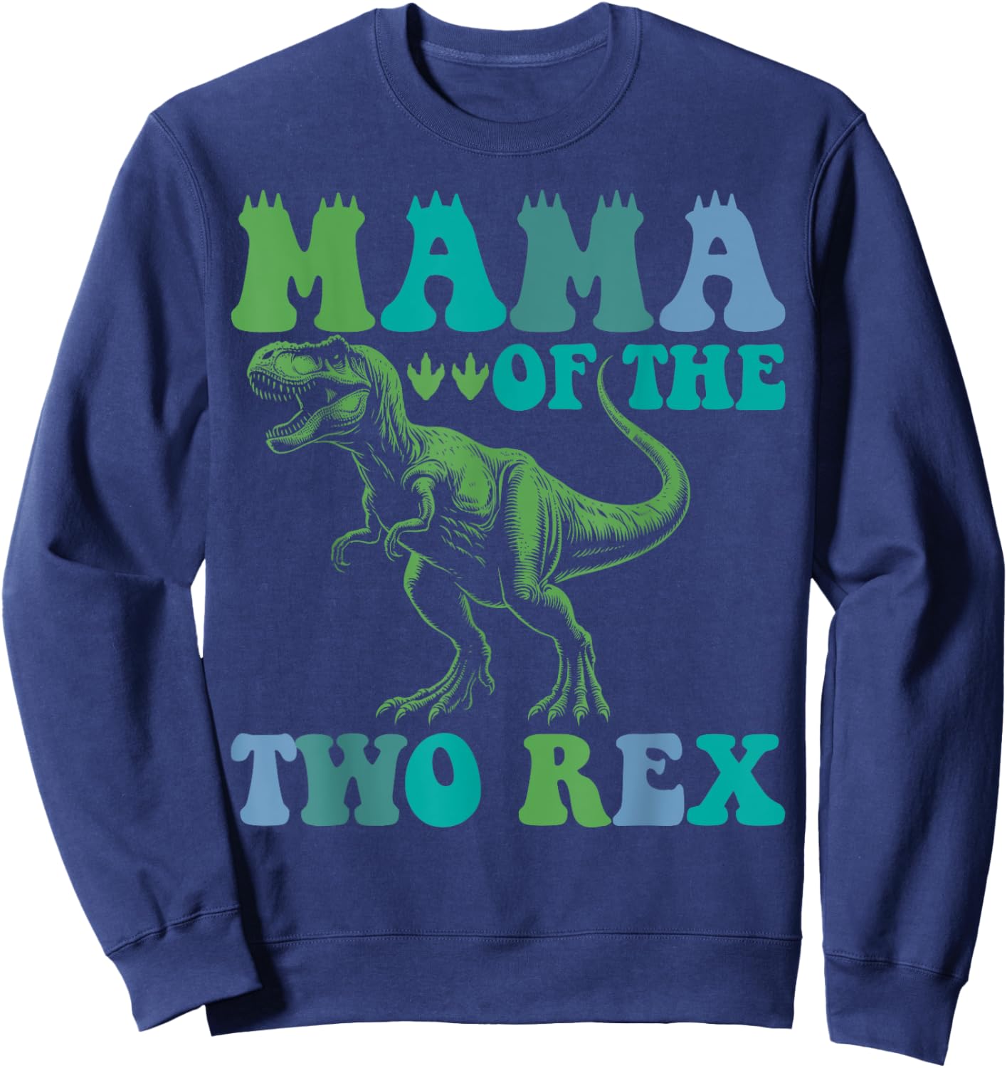 Mama Of The Two Rex Birthday Boy T-Rex Dinosaur Mommy Mom Sweatshirt - Sweatshirt | Navy