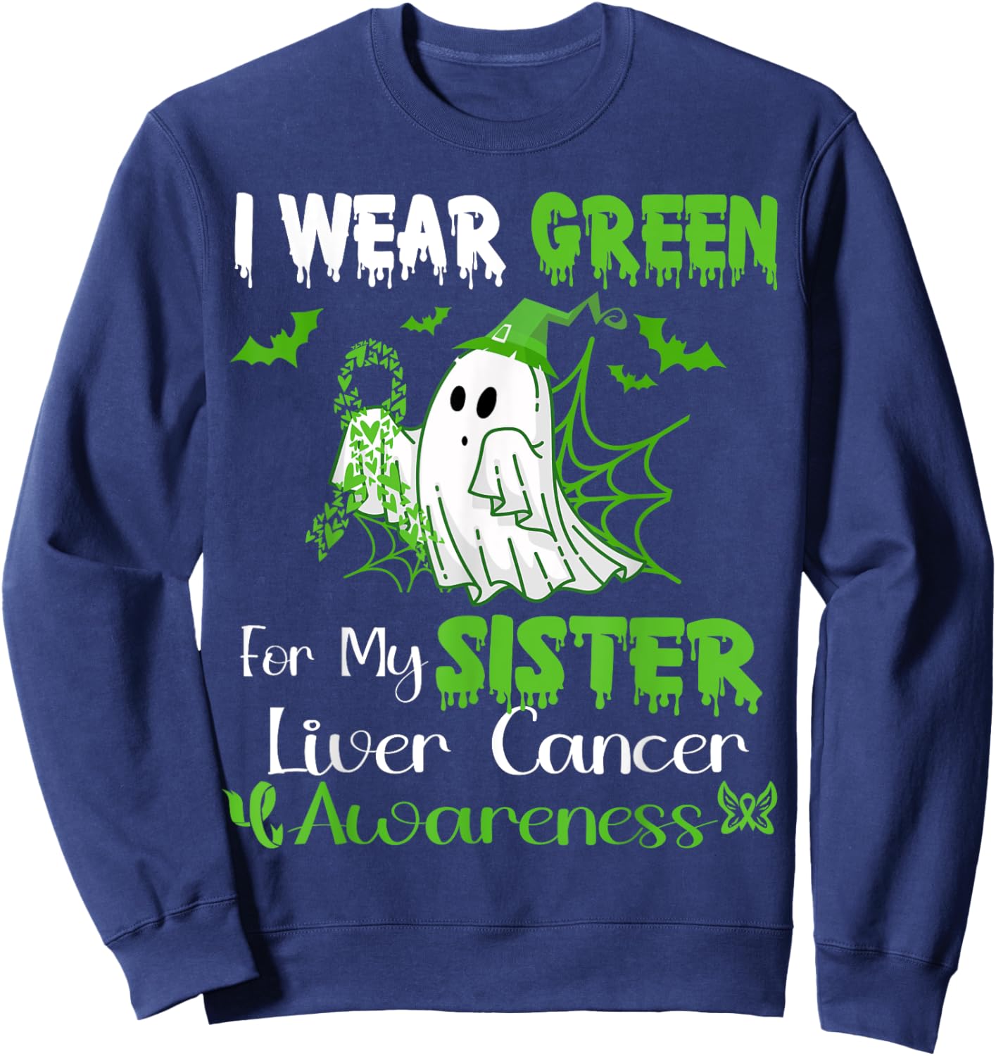 I Wear Green For My Sister Liver Cancer Awareness Halloween Sweatshirt - Sweatshirt | Navy