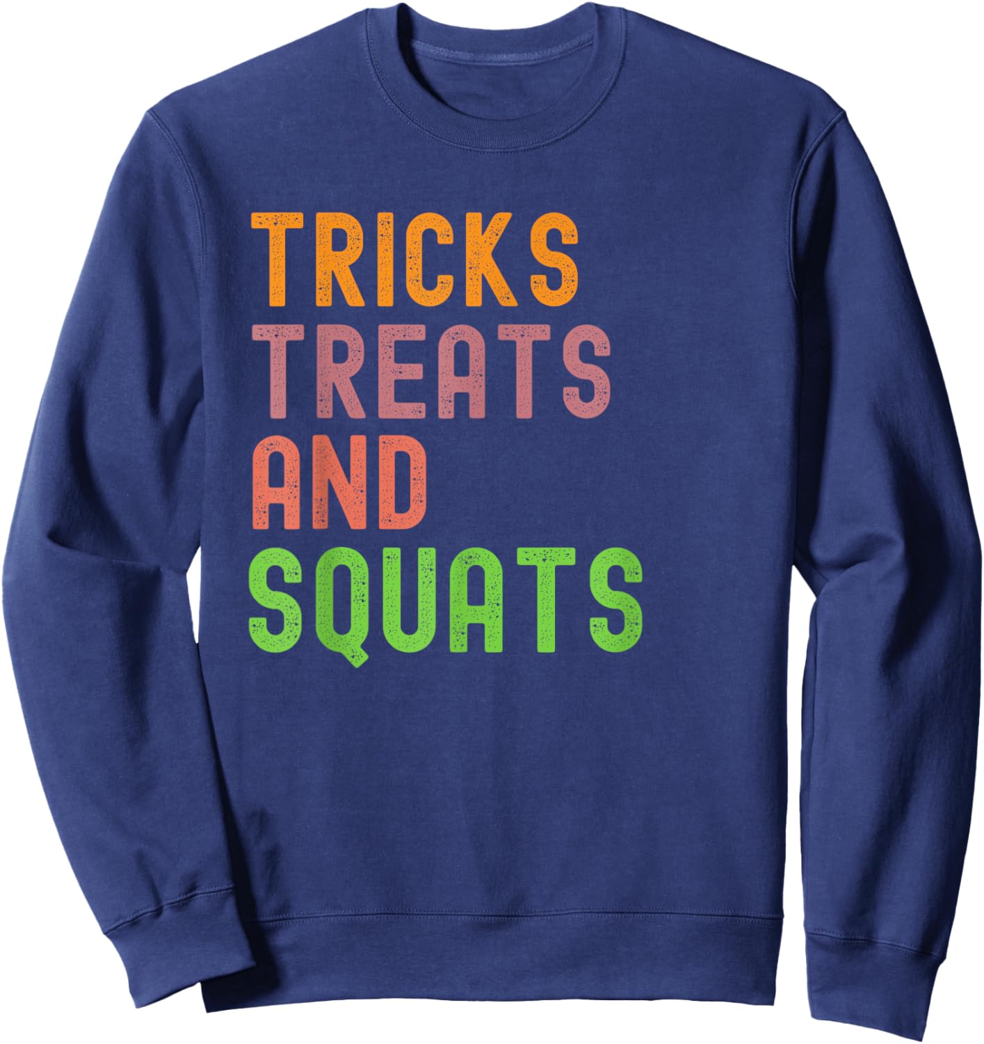 Tricks Treats and Squats funny Halloween workout Sweatshirt - Sweatshirt | Navy