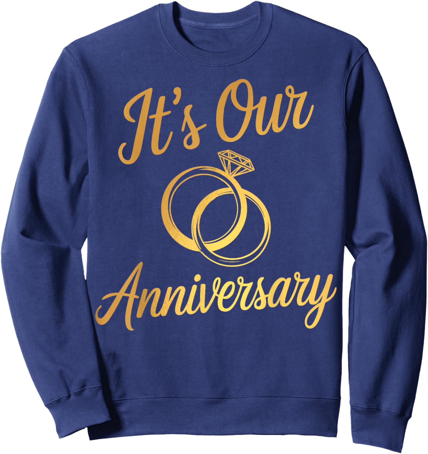 It's Our Anniversary Shirts for Married Couples Husband Wife Sweatshirt - Sweatshirt | Navy