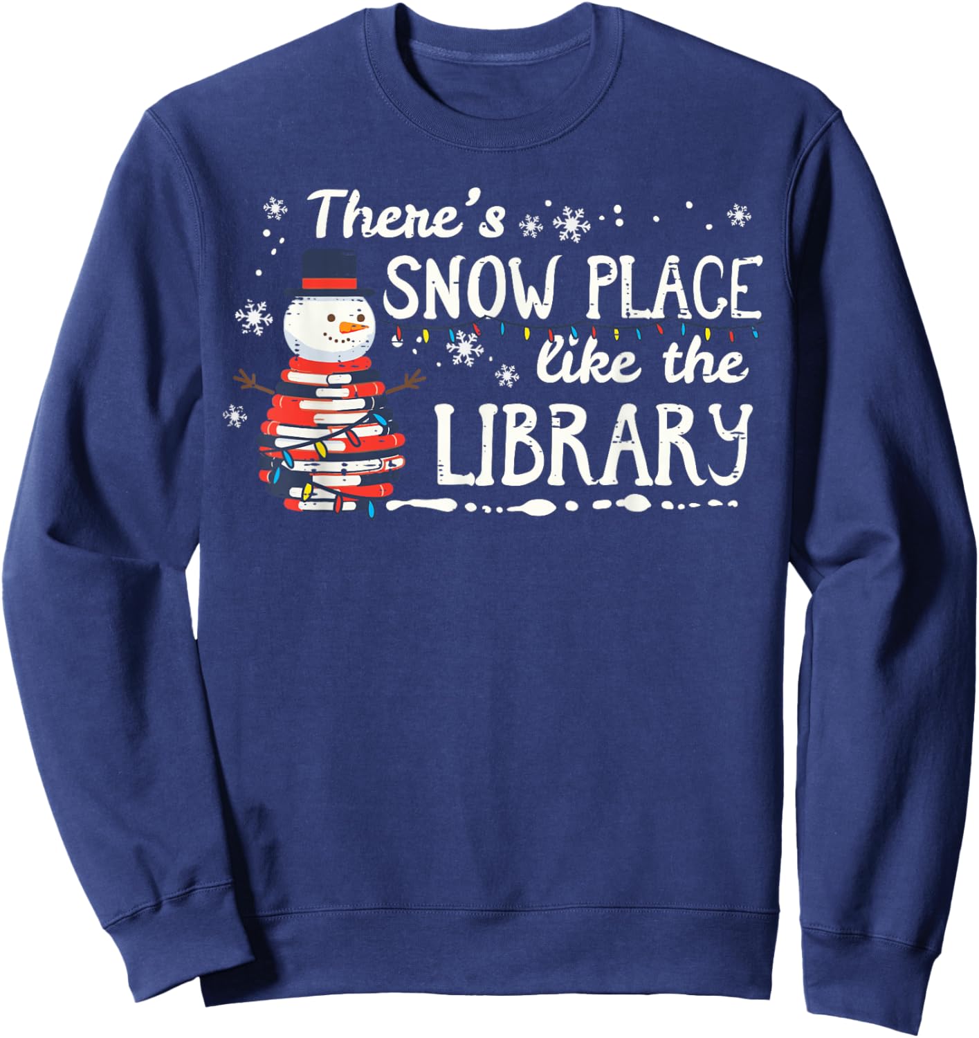 Christmas Theme Snow Place Like Library Xmas Librarian Women Sweatshirt - Sweatshirt | Navy