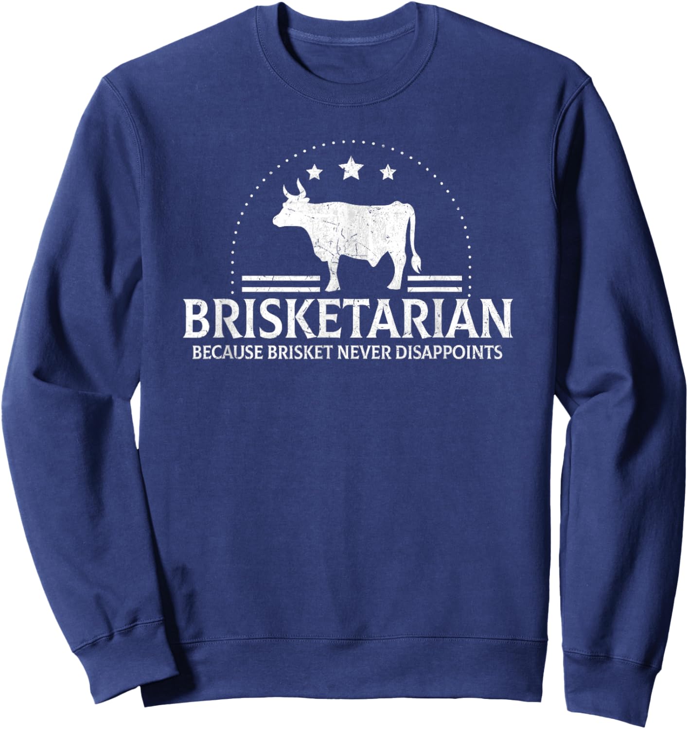 Brisketarian Because Brisket Never Disappoints BBQ Lover Sweatshirt - Sweatshirt | Navy