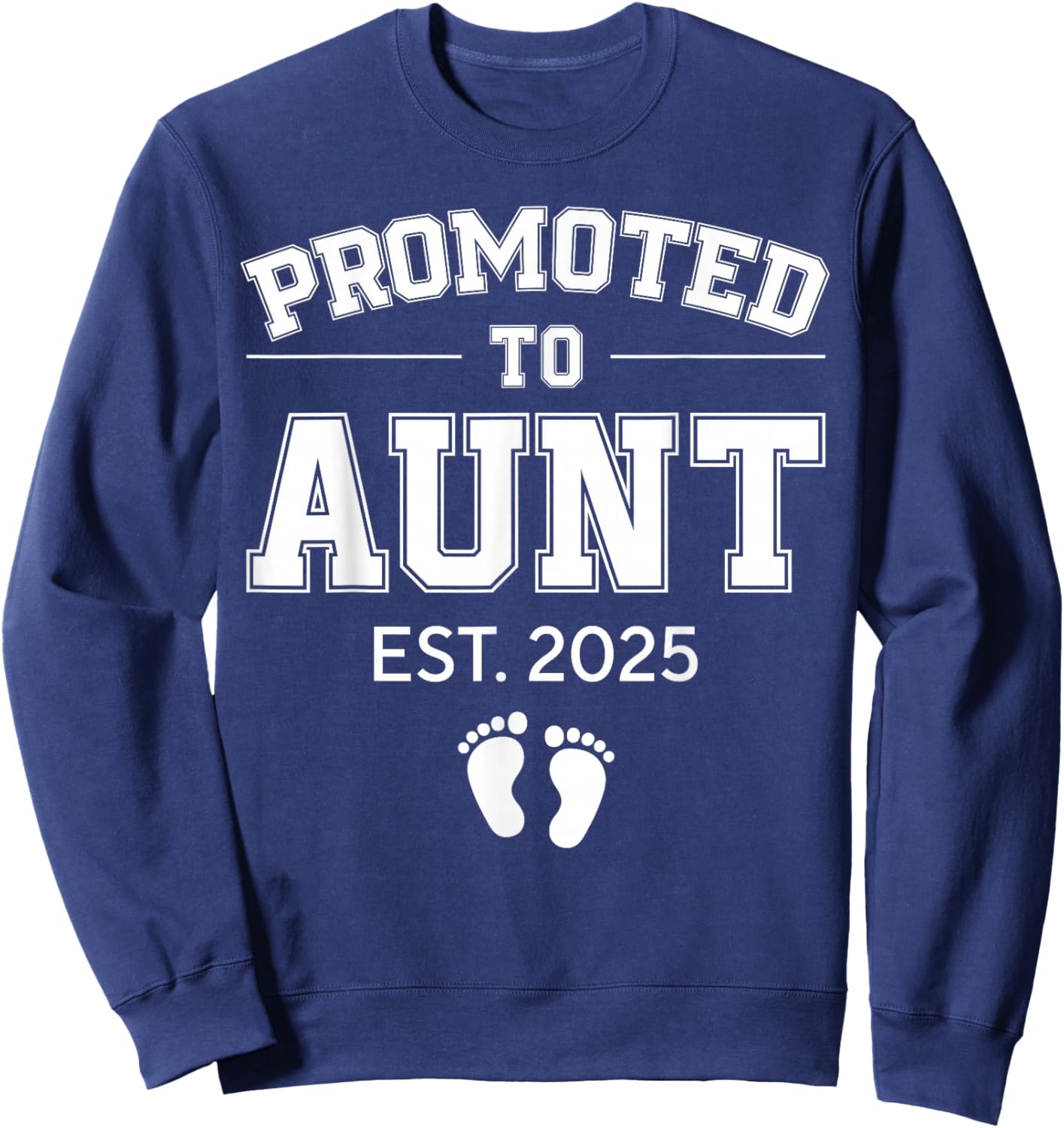 Promoted To Aunt Est 2025 Aunt To Be Gifts 1St Time Aunt Sweatshirt - Sweatshirt | Navy