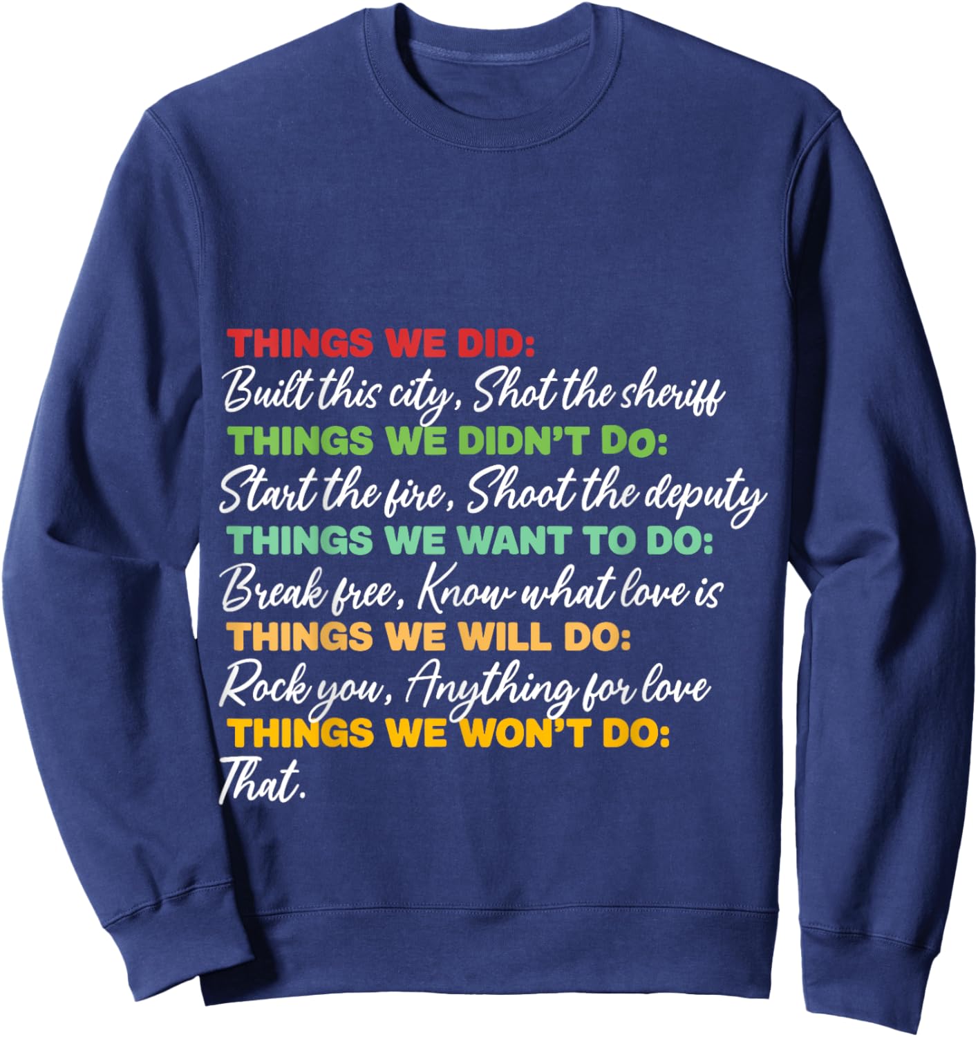 Things We Did Built This City Shot The Sheriff Start Funny Sweatshirt - Sweatshirt | Navy