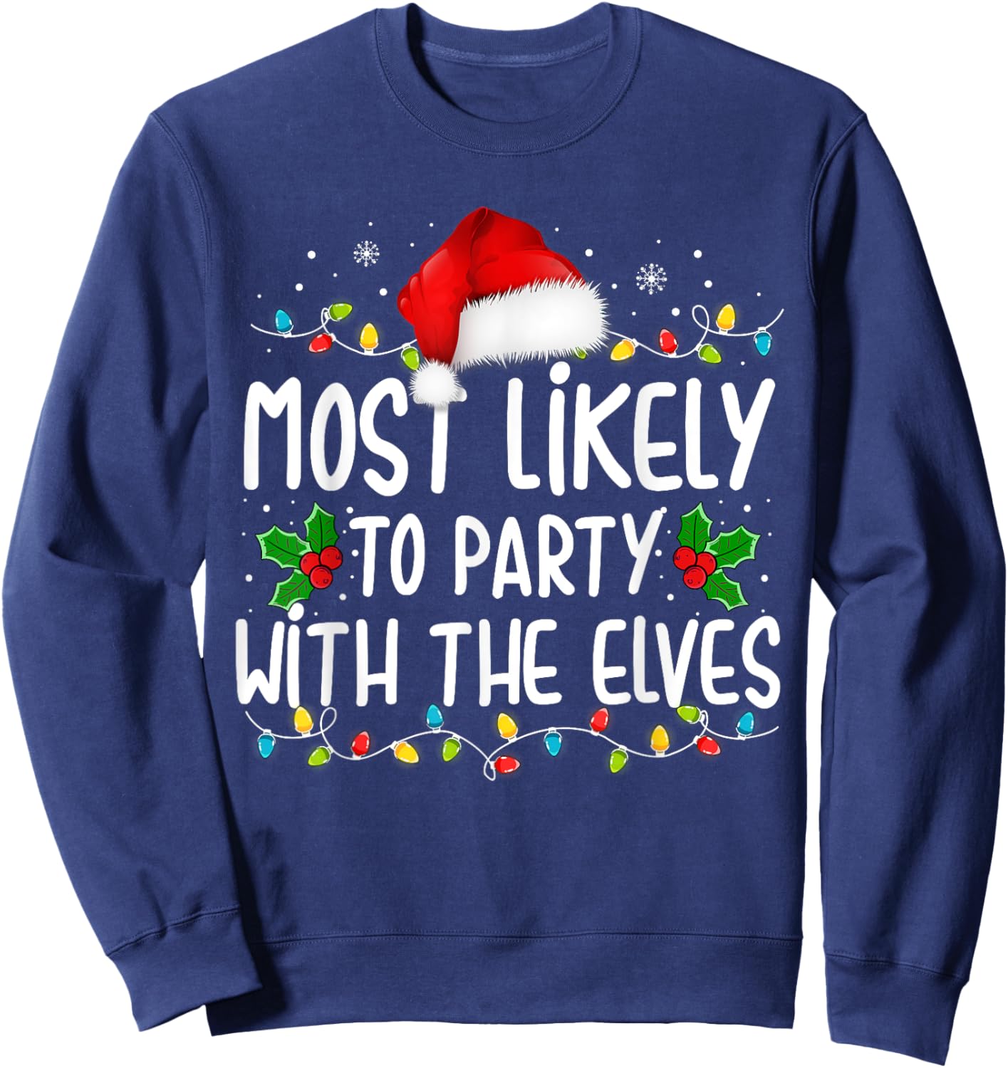 Funny Matching Christmas Most Likely To Party With The Elves Sweatshirt - Sweatshirt | Navy
