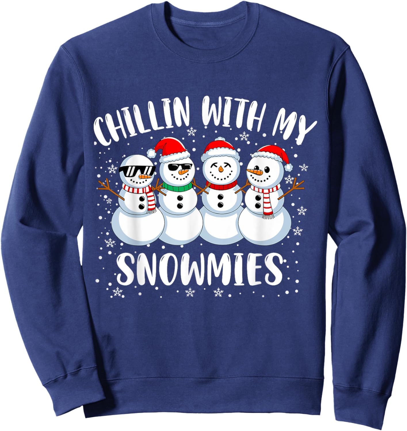 Snowman Christmas Chillin With My Snowmies Ugly Gift Sweatshirt - Sweatshirt | Navy