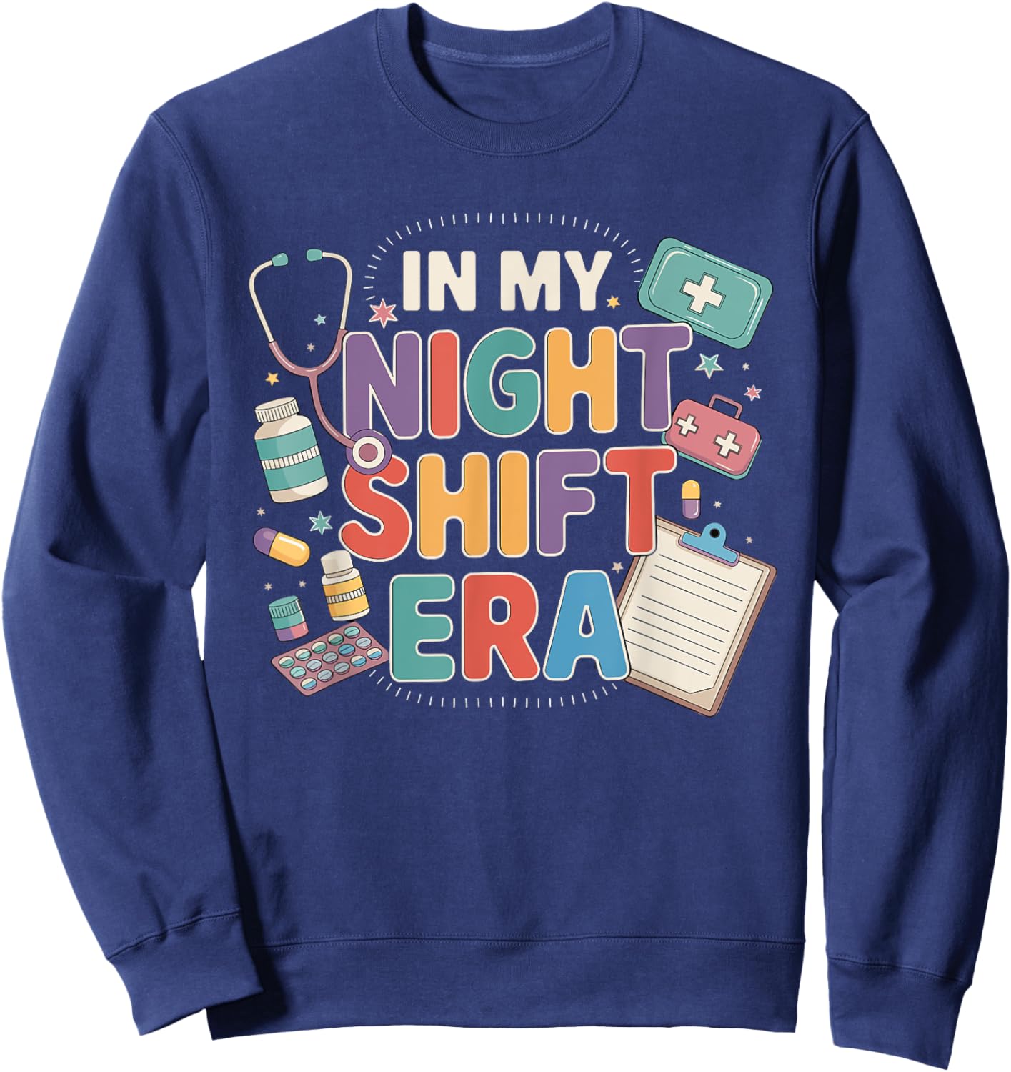 Cute Nurse Night Shift Gifts In My Nurse Era Shift Nurse Sweatshirt - Sweatshirt | Navy