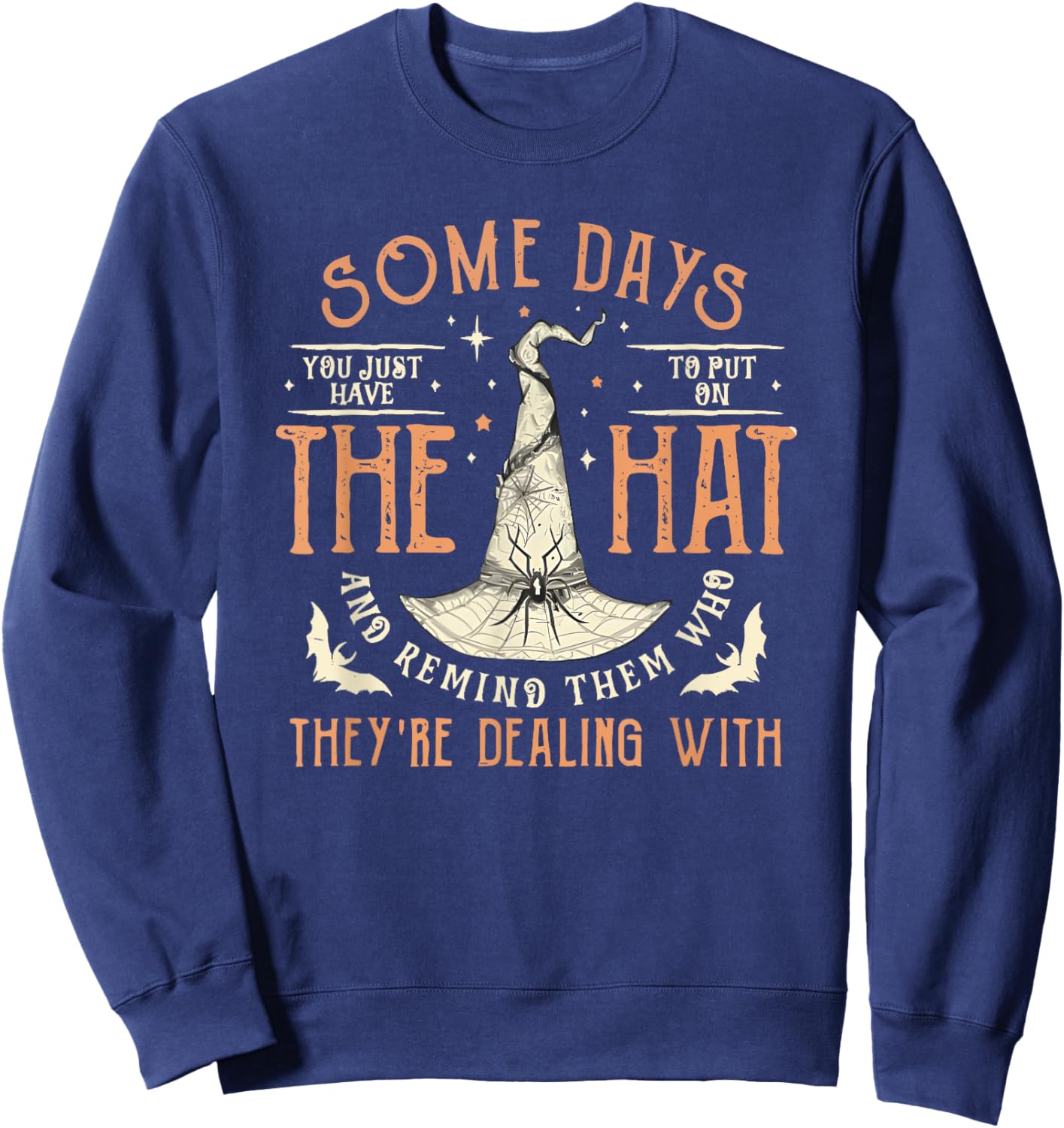 Some Days You Just Have to Put on the Hat Sweatshirt - Sweatshirt | Navy