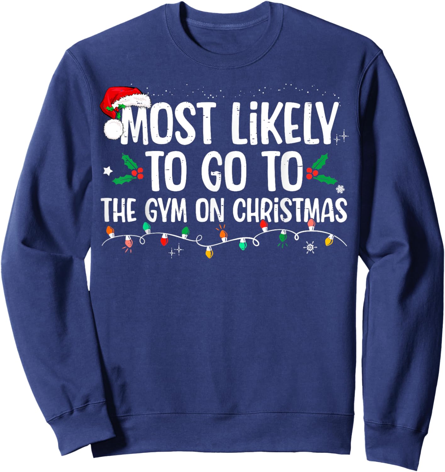 Most Likely To Go To The Gym On Christmas Family Matching Sweatshirt - Sweatshirt | Navy