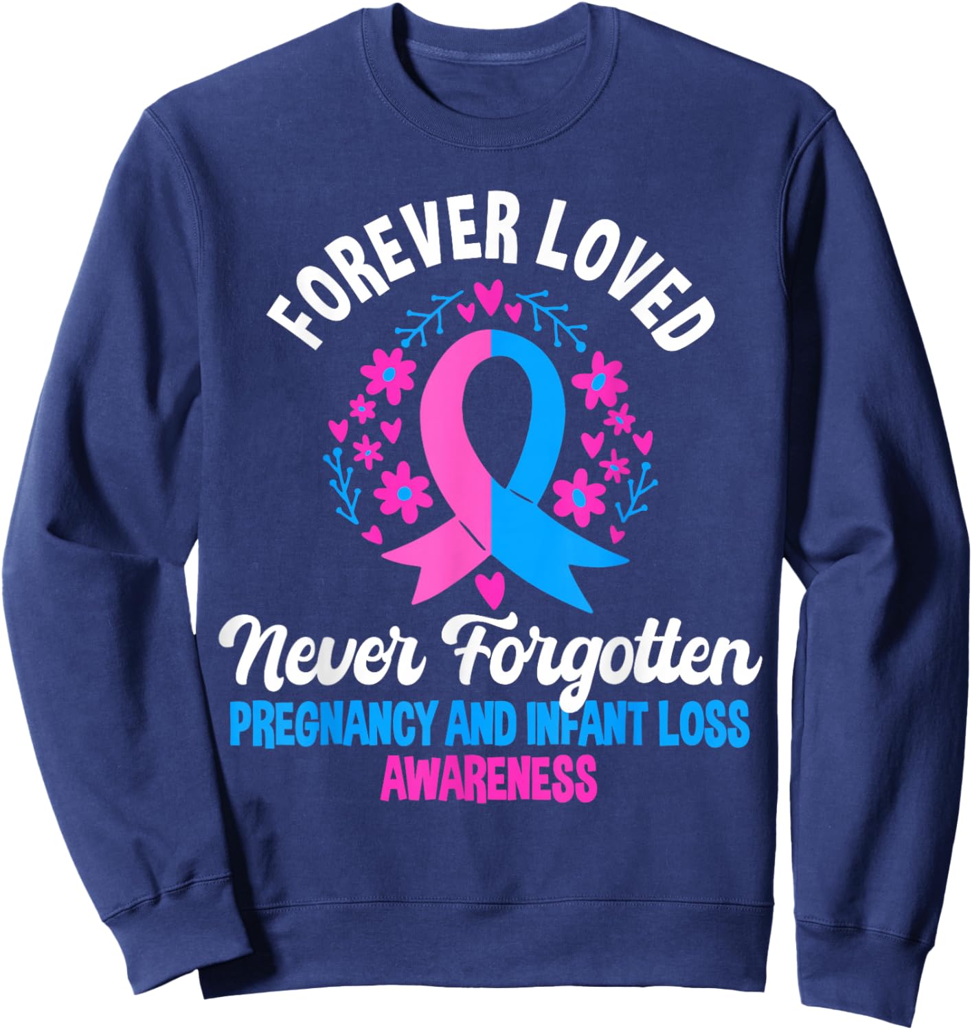 Pregnancy And Infant Loss Awareness Miscarriage Awareness Sweatshirt - Sweatshirt | Navy