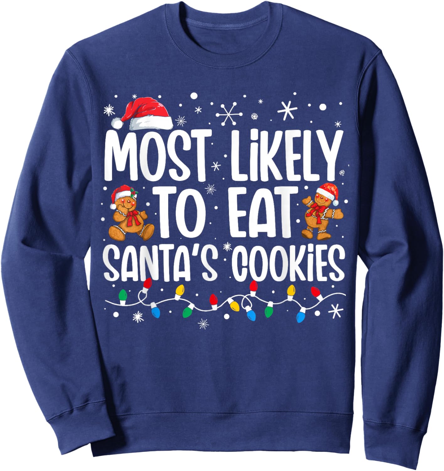 Most Likely To Eat Santas Cookies Funny Family Christmas Sweatshirt - Sweatshirt | Navy