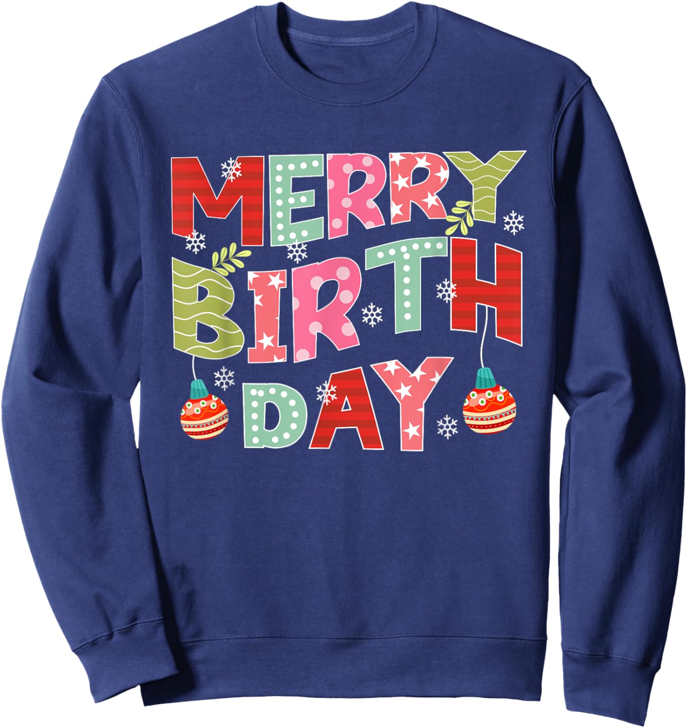 Merry Birthday Merry Christmas Birthday Party Sweatshirt - Sweatshirt | Navy