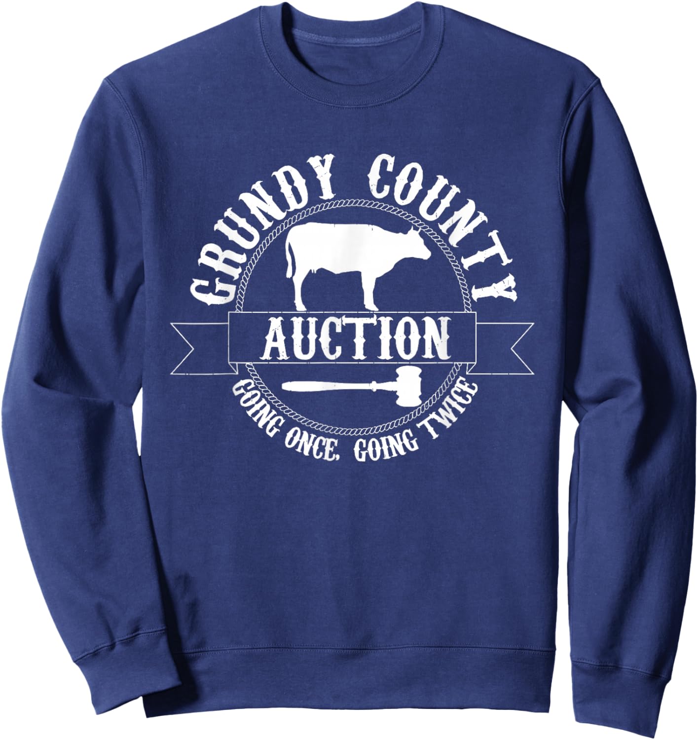 Grundy County Auction Going Once, Going Twice Sweatshirt - Sweatshirt | Navy