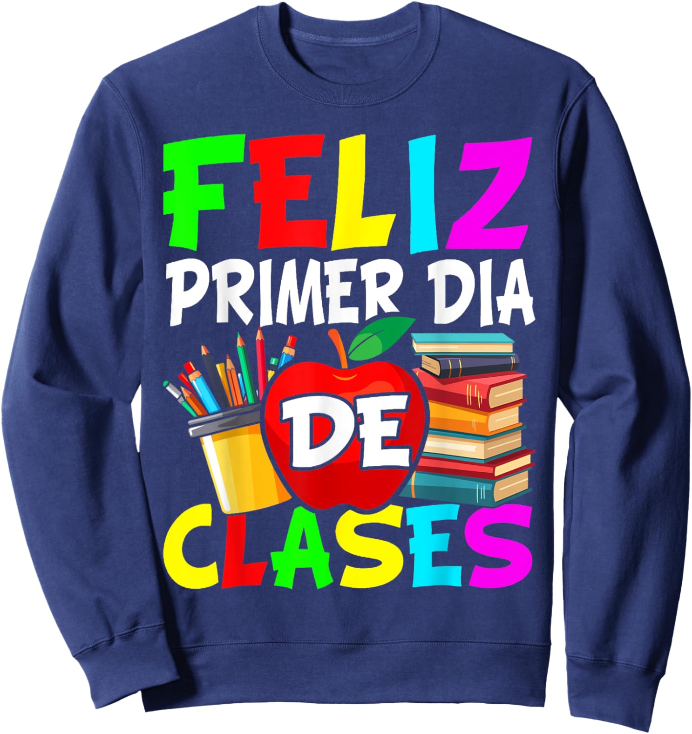First Day Of School Back To School Spanish Teacher Student Sweatshirt - Sweatshirt | Navy