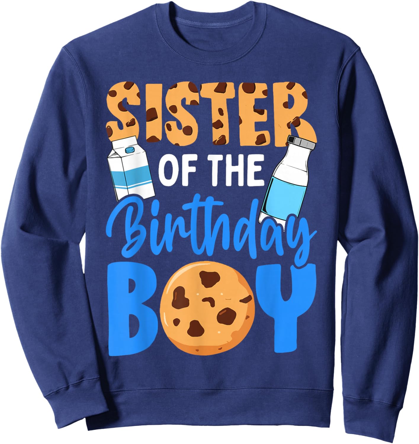 Sister of the birthday boy Milk and Cookies 1st birthday Sweatshirt - Sweatshirt | Navy