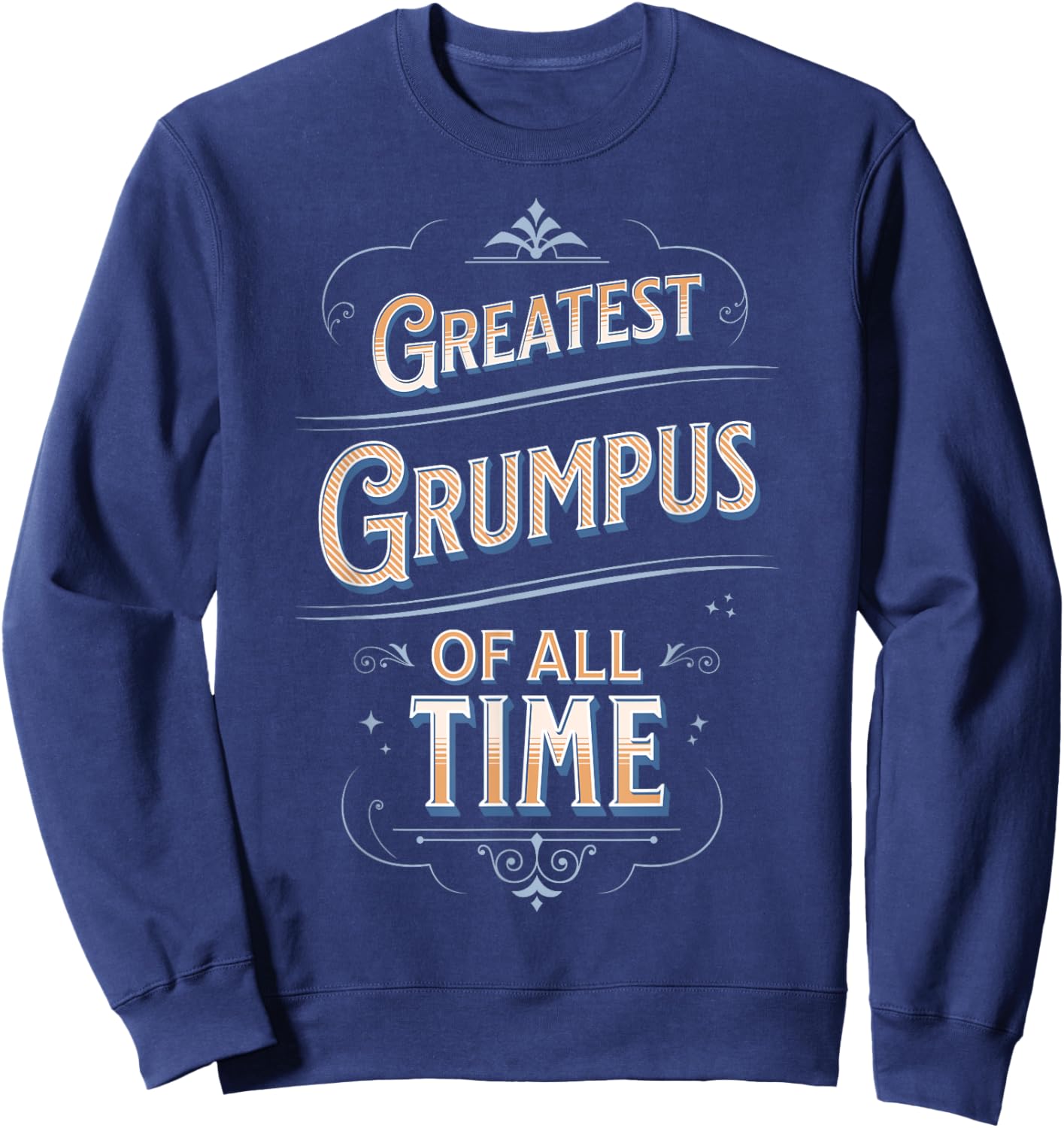 Greatest Grumpus Of All Time GOAT World's Best Lovable Cute Sweatshirt - Sweatshirt | Navy