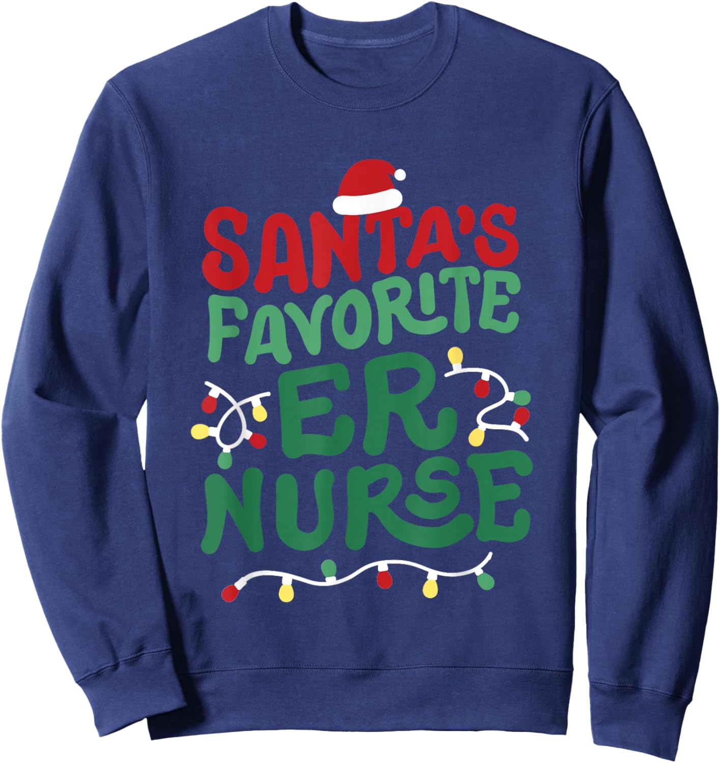 Santas Favorite ER Nurse Christmas RN Nursing Men Women Sweatshirt - Sweatshirt | Navy