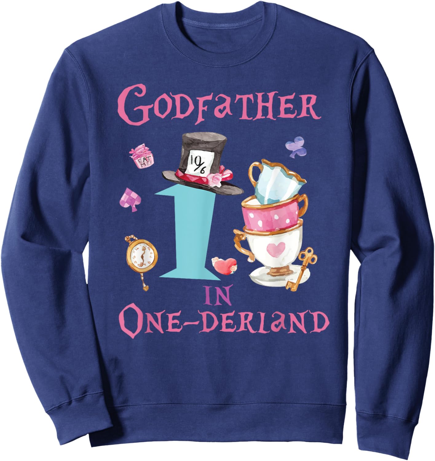 Godfather In Onderland 1st Birthday Girl Family Tea Party Sweatshirt - Sweatshirt | Navy
