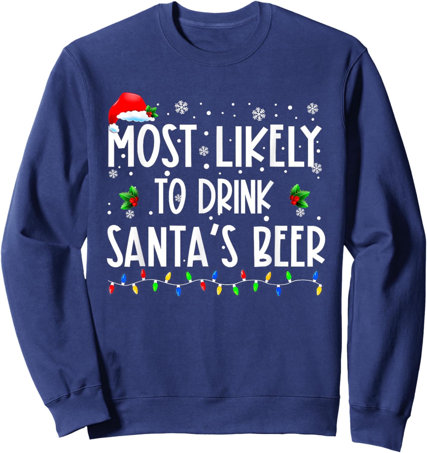 Most Likely To Drink Santa's Beer Christmas Sweatshirt - Sweatshirt | Navy
