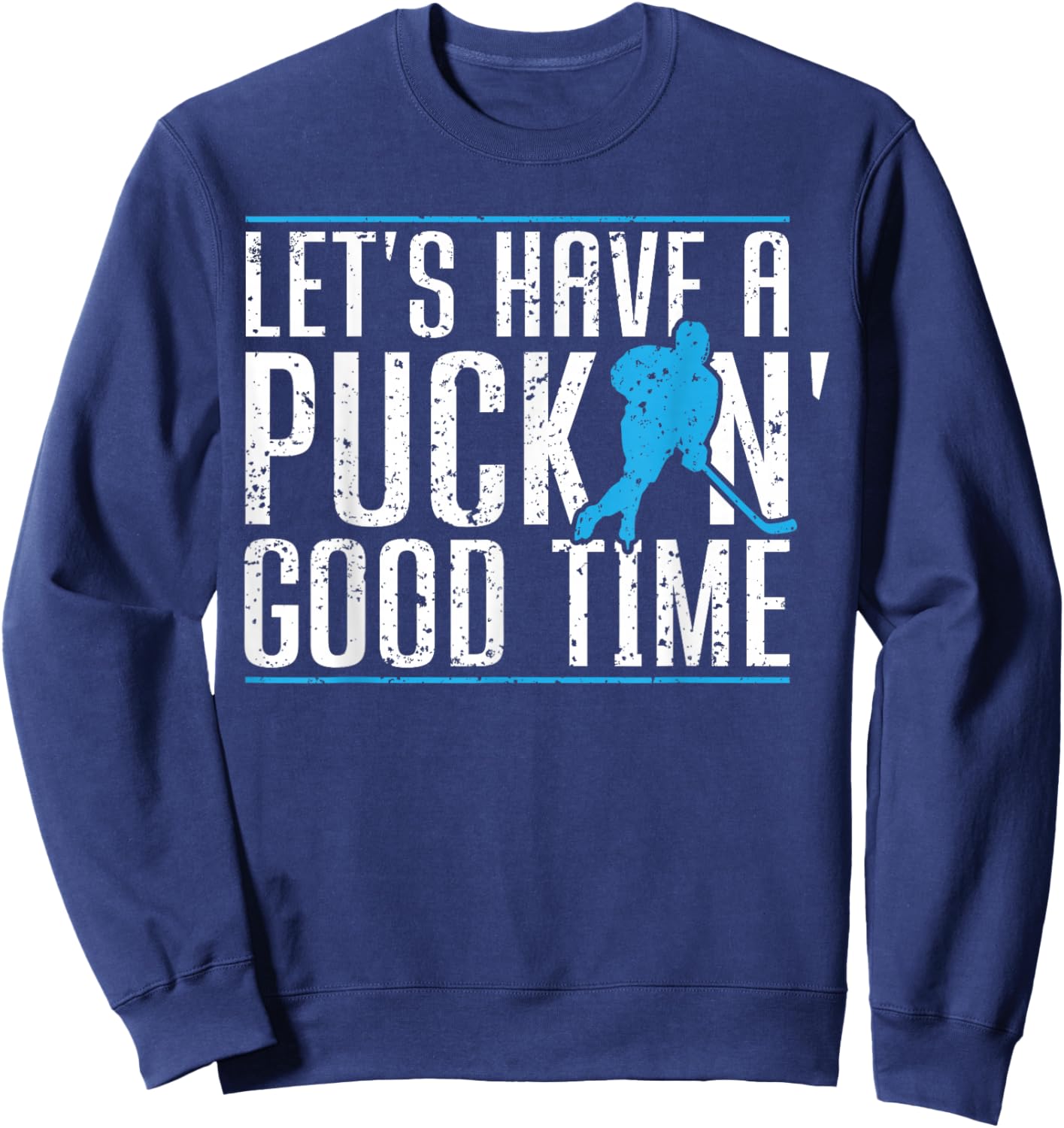 Let's Have A Puckin' Good Time Funny Ice Hockey Sweatshirt - Sweatshirt | Navy