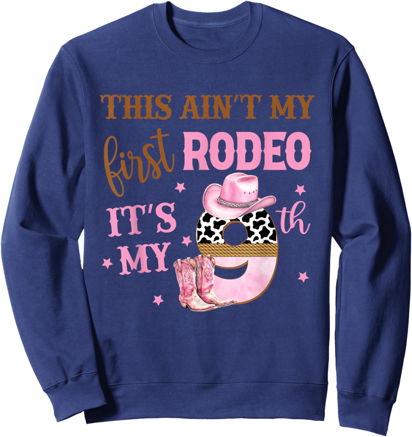 This Ain't My First Rodeo Its My 9th Birthday Outfit Girl Sweatshirt - Sweatshirt | Navy