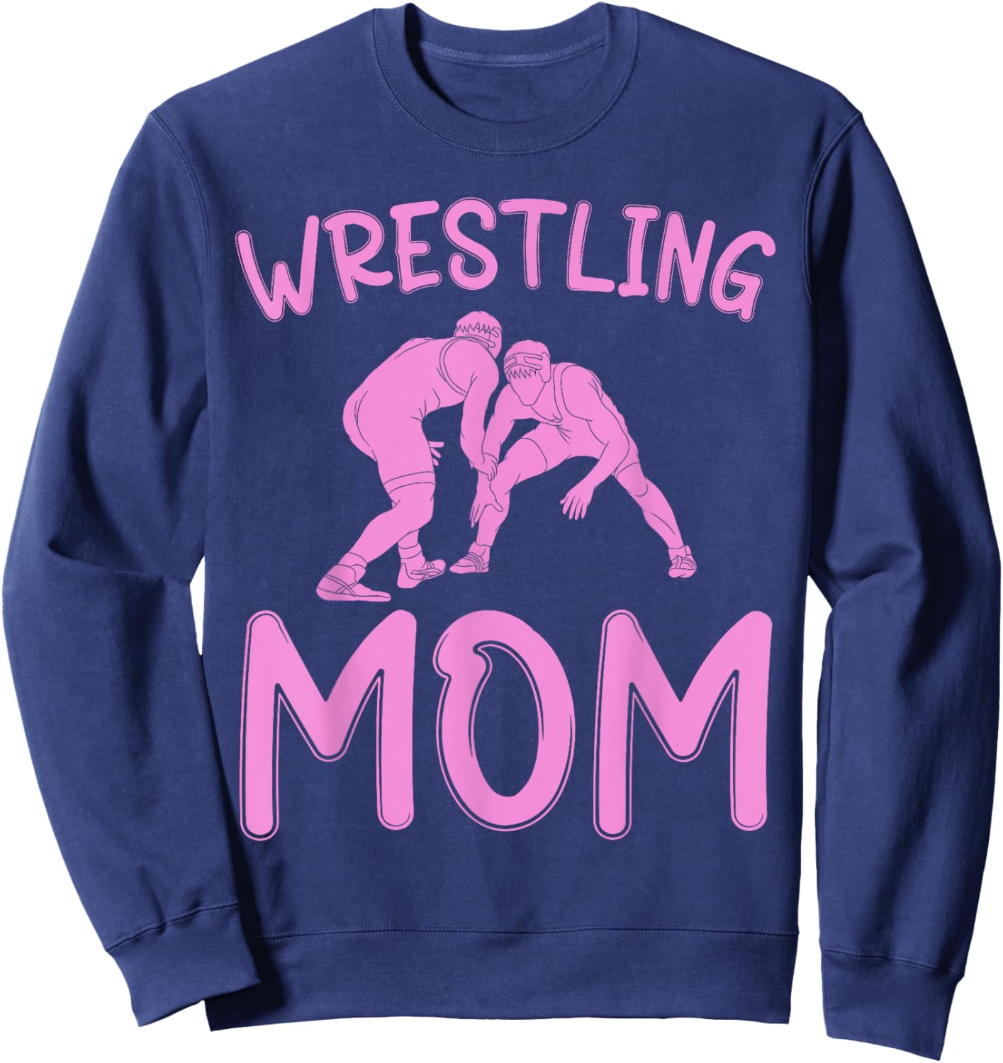 Funny Wrestling Mom for Wrestler Fans Wrestling Women Sweatshirt - Sweatshirt | Navy