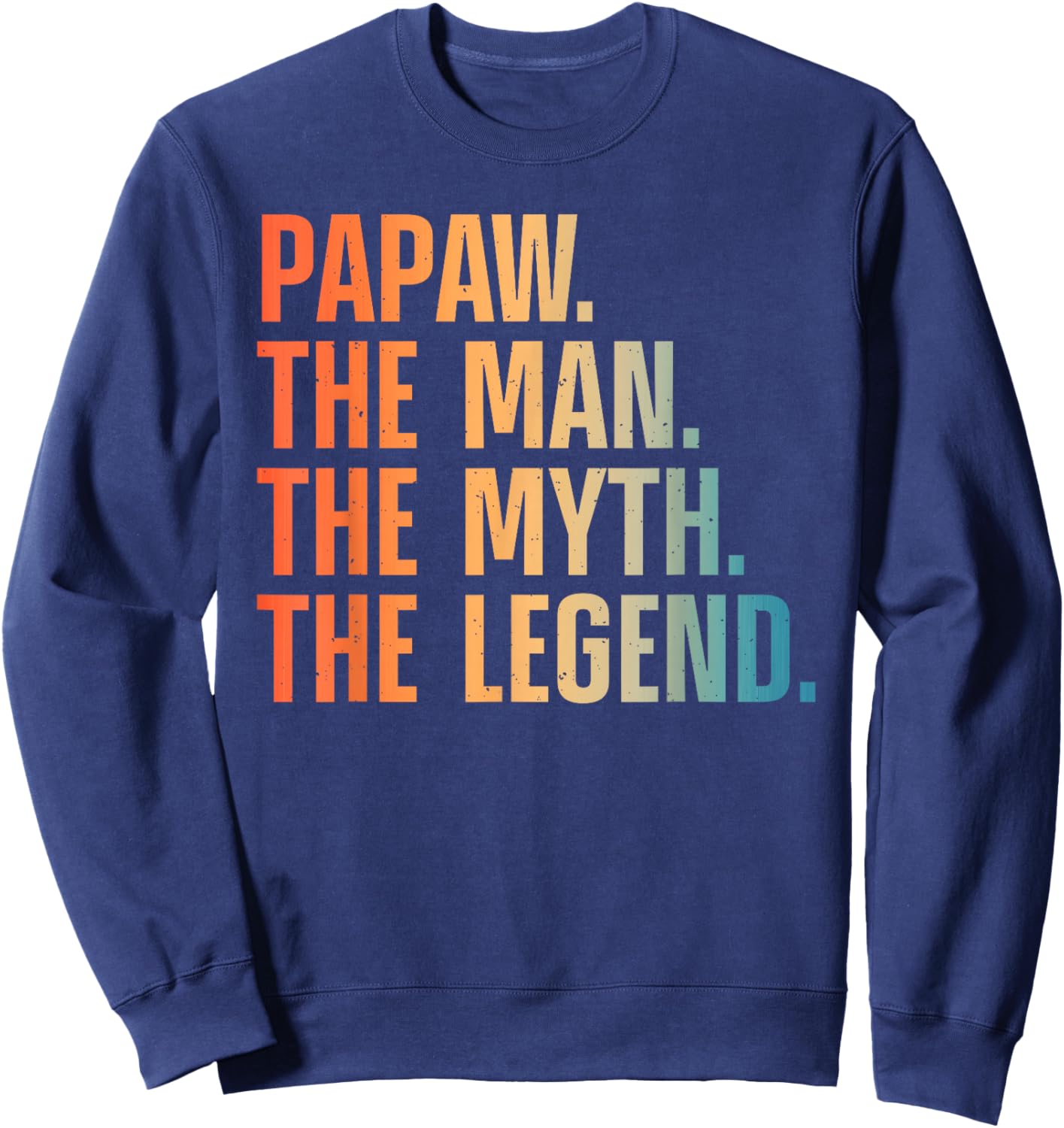 Papaw Design For Grandpa Grandfather From Grandkids Papaw Sweatshirt - Sweatshirt | Navy